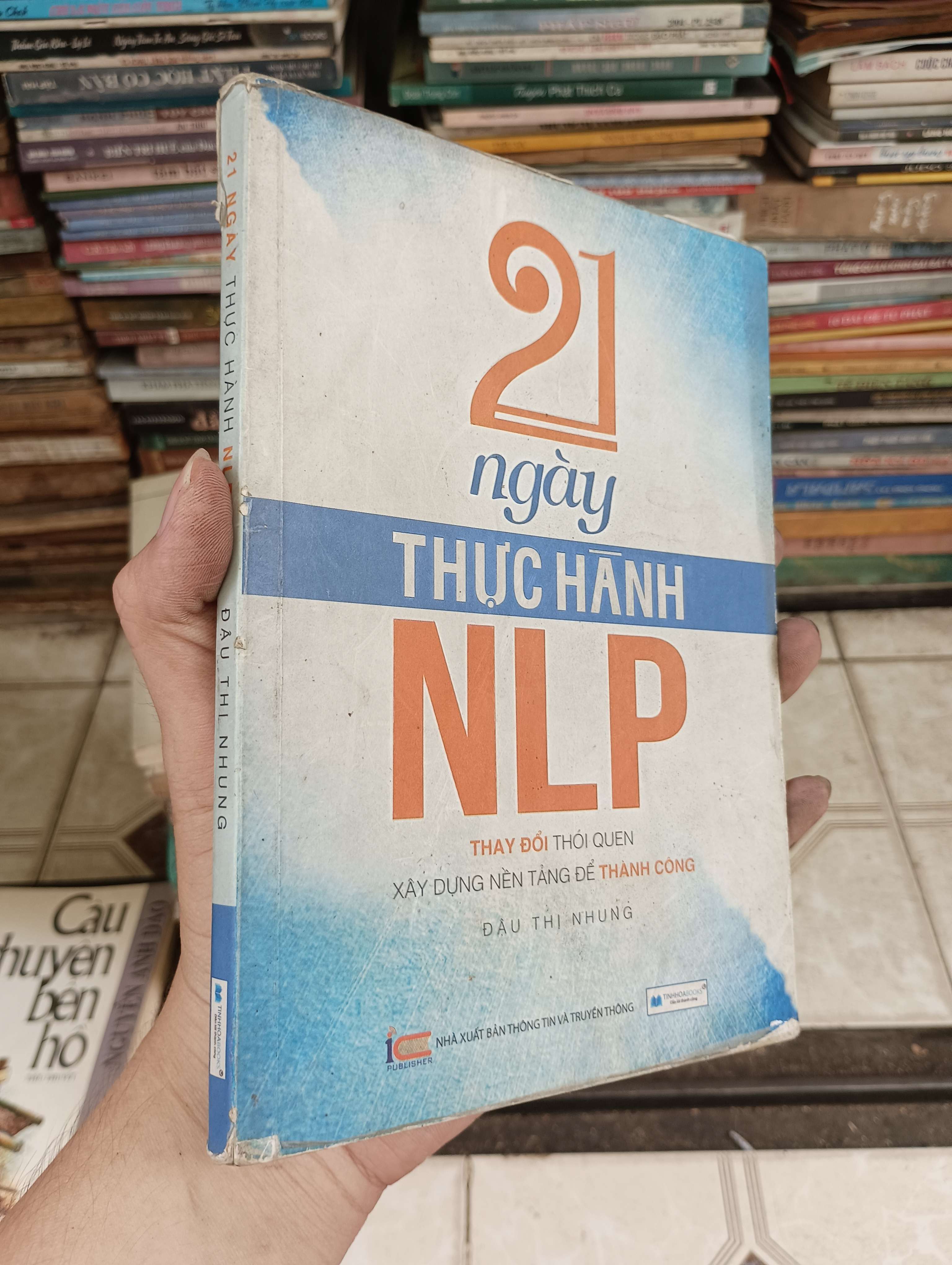 21 ngày thực hành NLP: Thay đổi thói quen xây dựng nền tảng để thành công - Đậu Thị Nhung 2017 (Kỹ năng sống) BGB