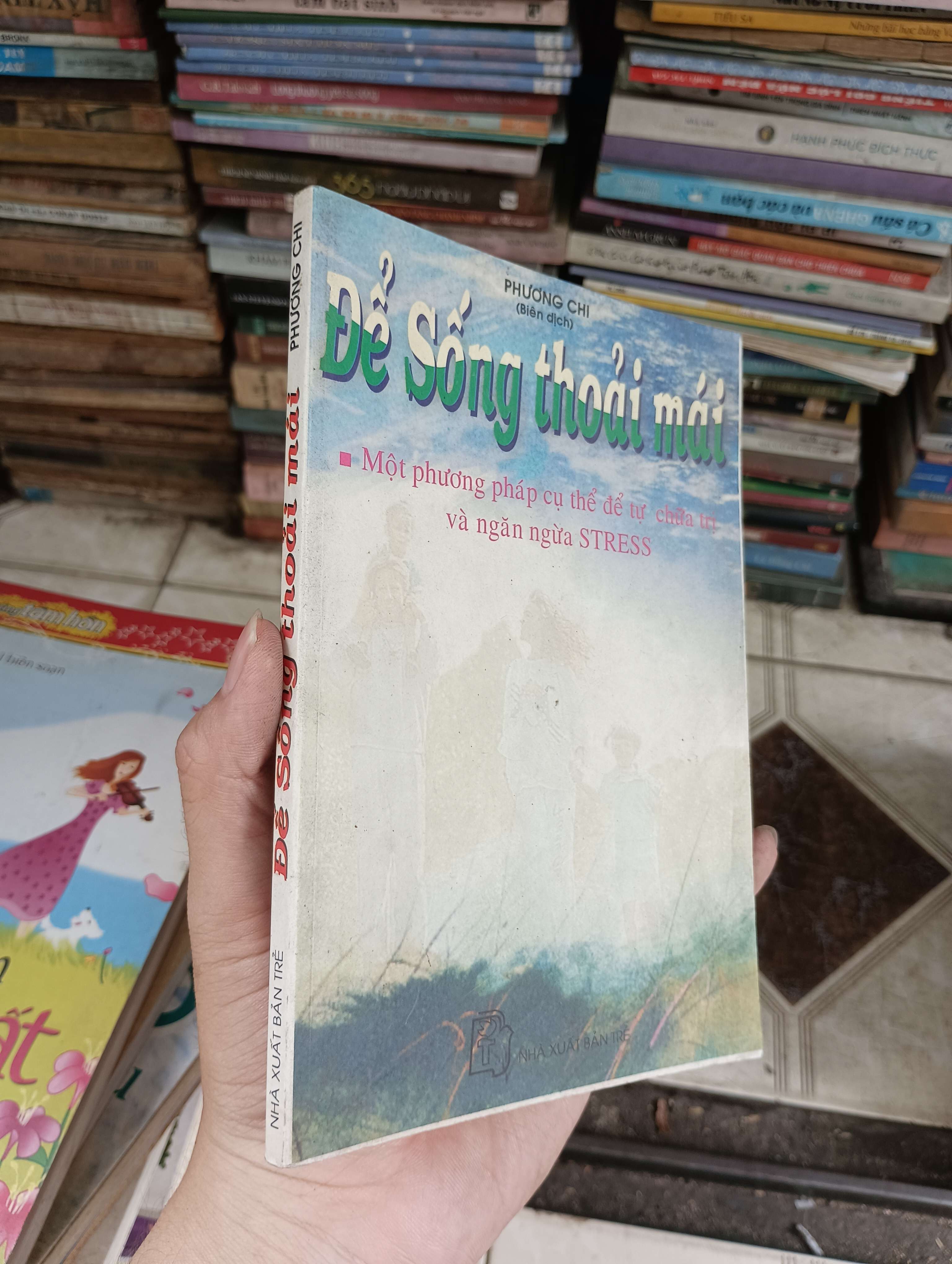 Để sống thoải mái: Một phương pháp cụ thể để tự chữa trị và ngăn ngừa STRESS - Phương Chi 2000 (Kỹ năng sống) BGB