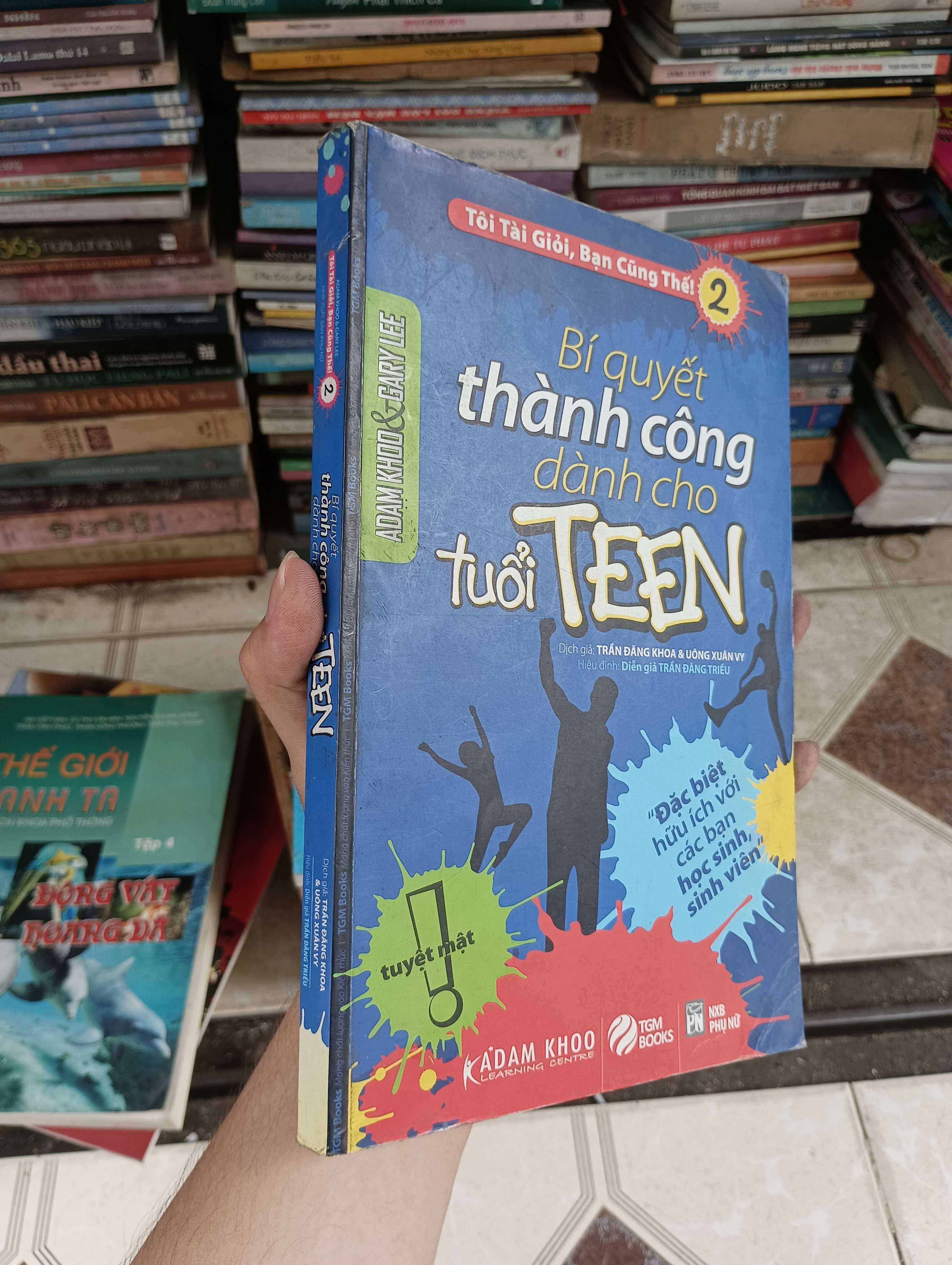 Bí quyết thành công dành cho tuổi TEEN (Tập 2) - Adam Khoo & Gary Lee 2014 (Kỹ năng sống) BGB