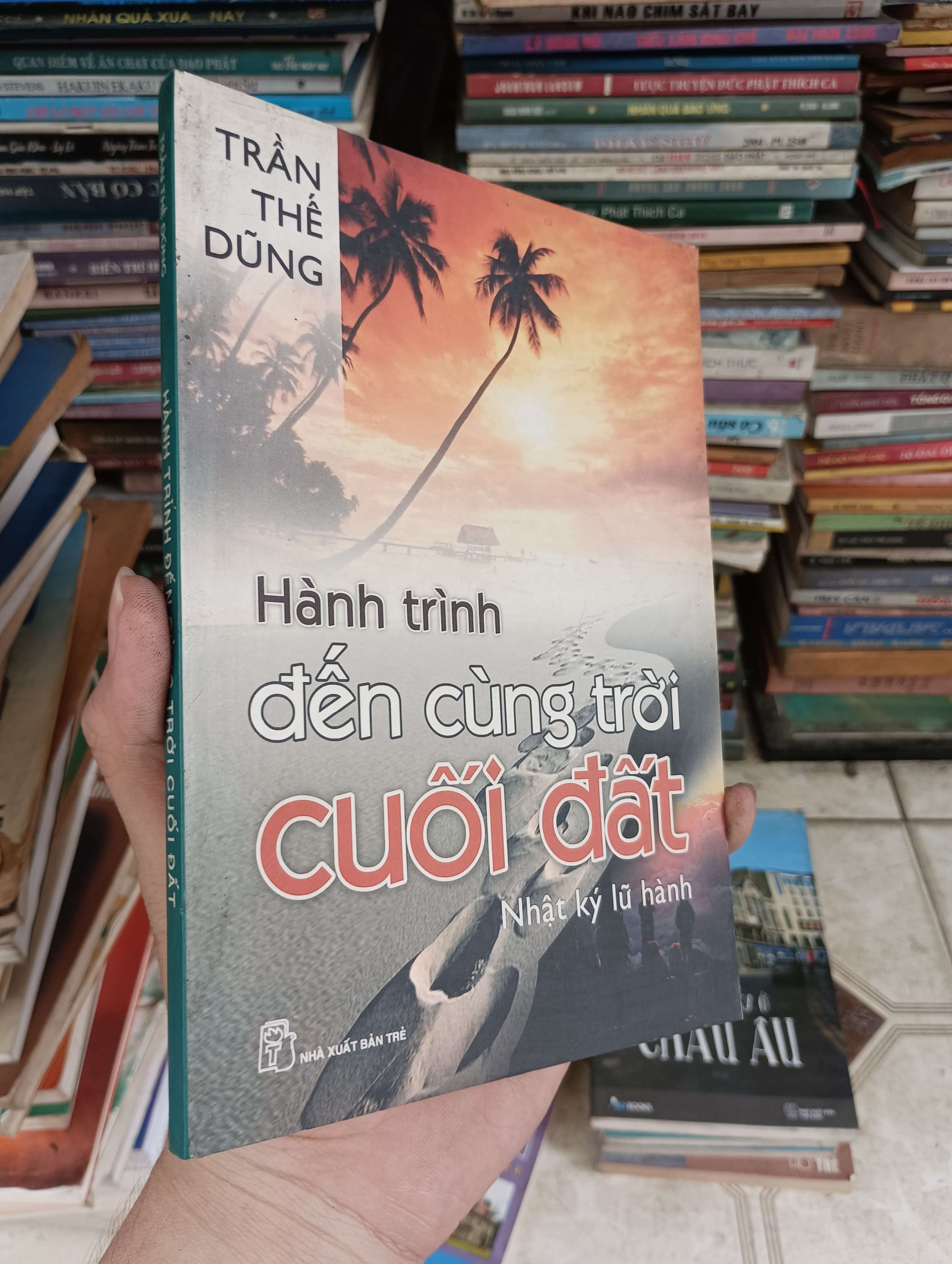Hành trình đến cùng trời cuối đất - Trần Thế Dũng 2007 (Sách văn học) BGB