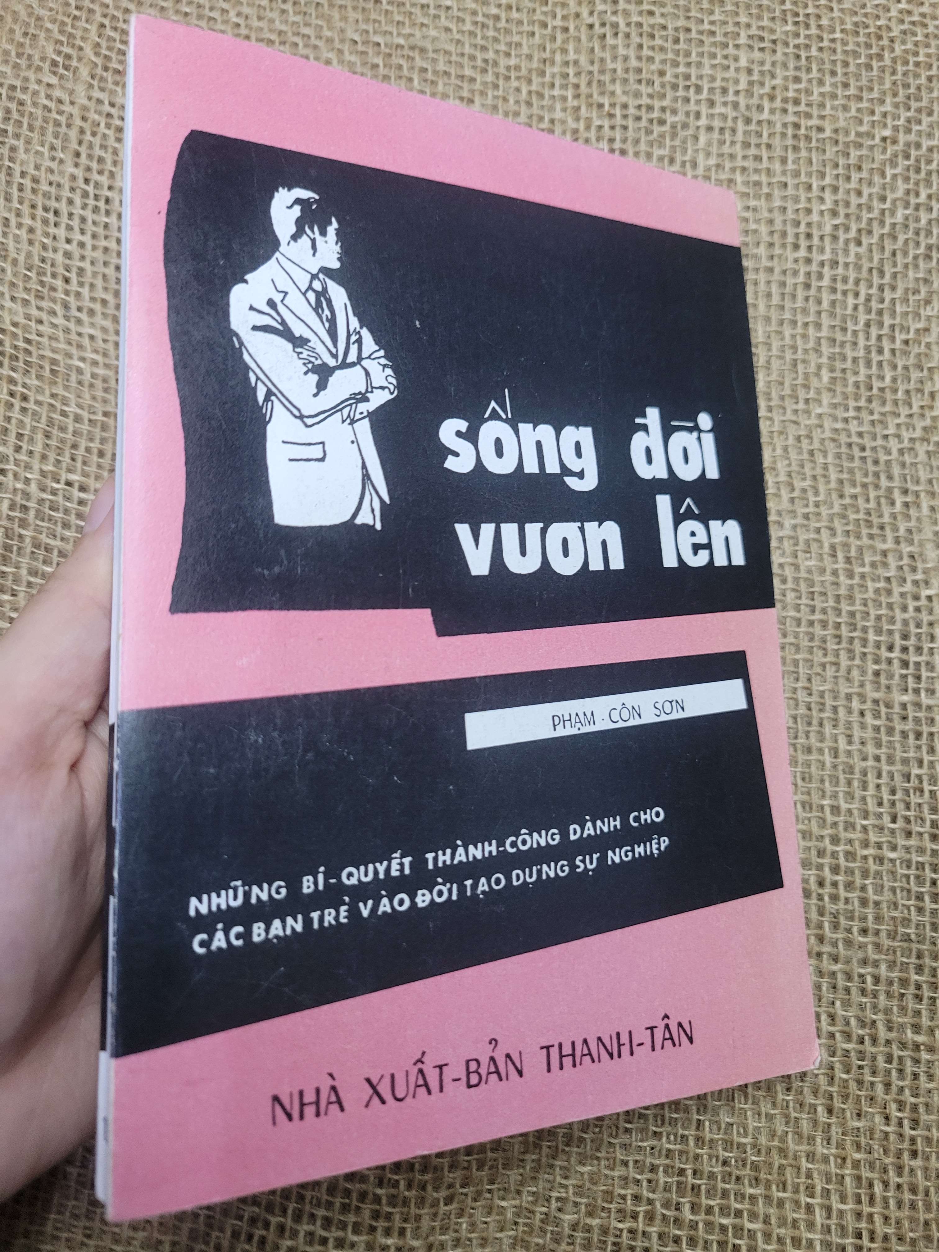 SỐNG ĐỜI VƯƠN LÊN - PHẠM CÔN SƠN 1970 mới 90% bẩn nhẹ (Kinh doanh - Marketing) HCM