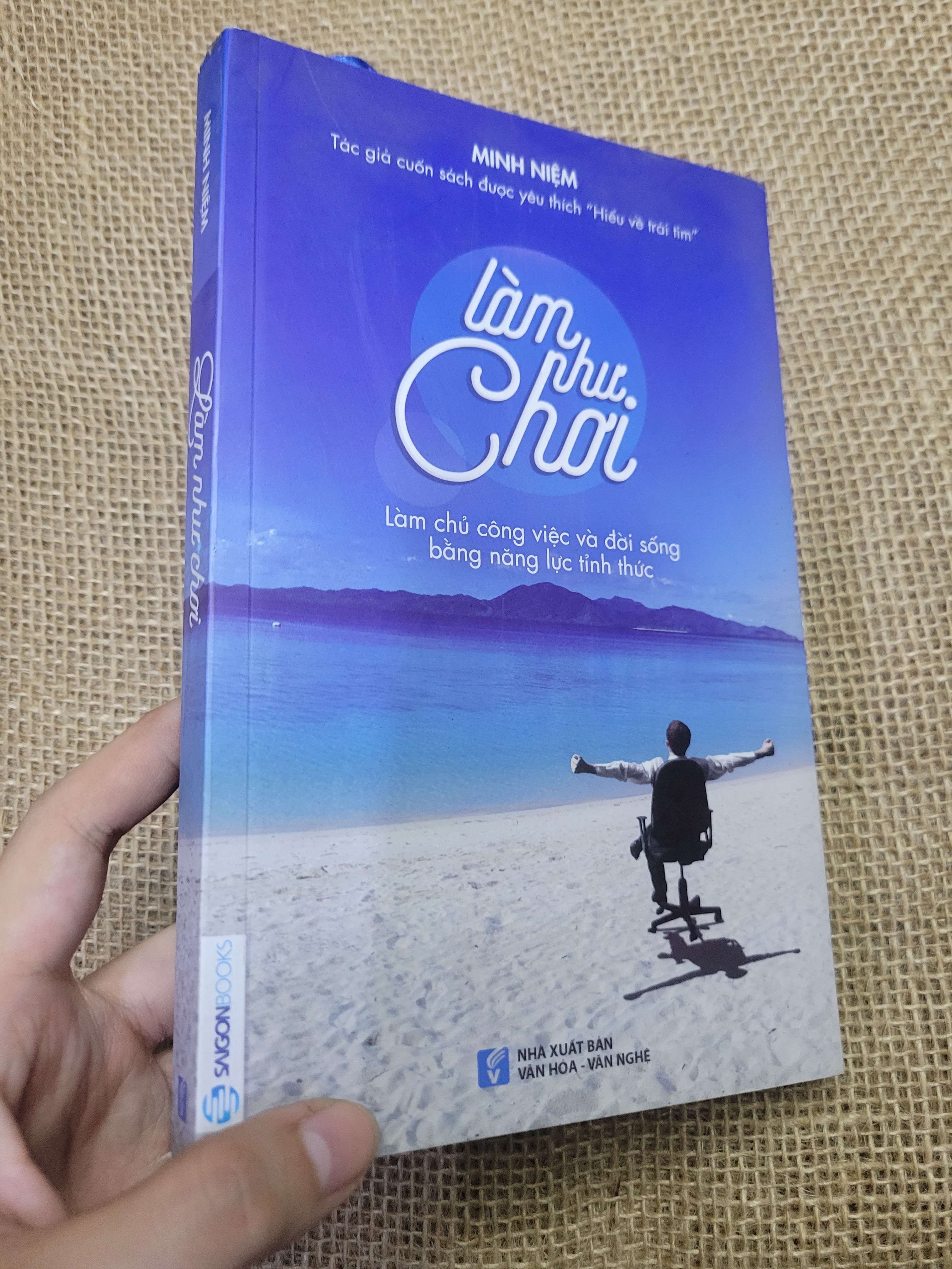LÀM NHƯ CHƠI - MINH NIỆM 2016 mới 80% bẩn bìa, ố vàng (Sách kỹ năng) HCM