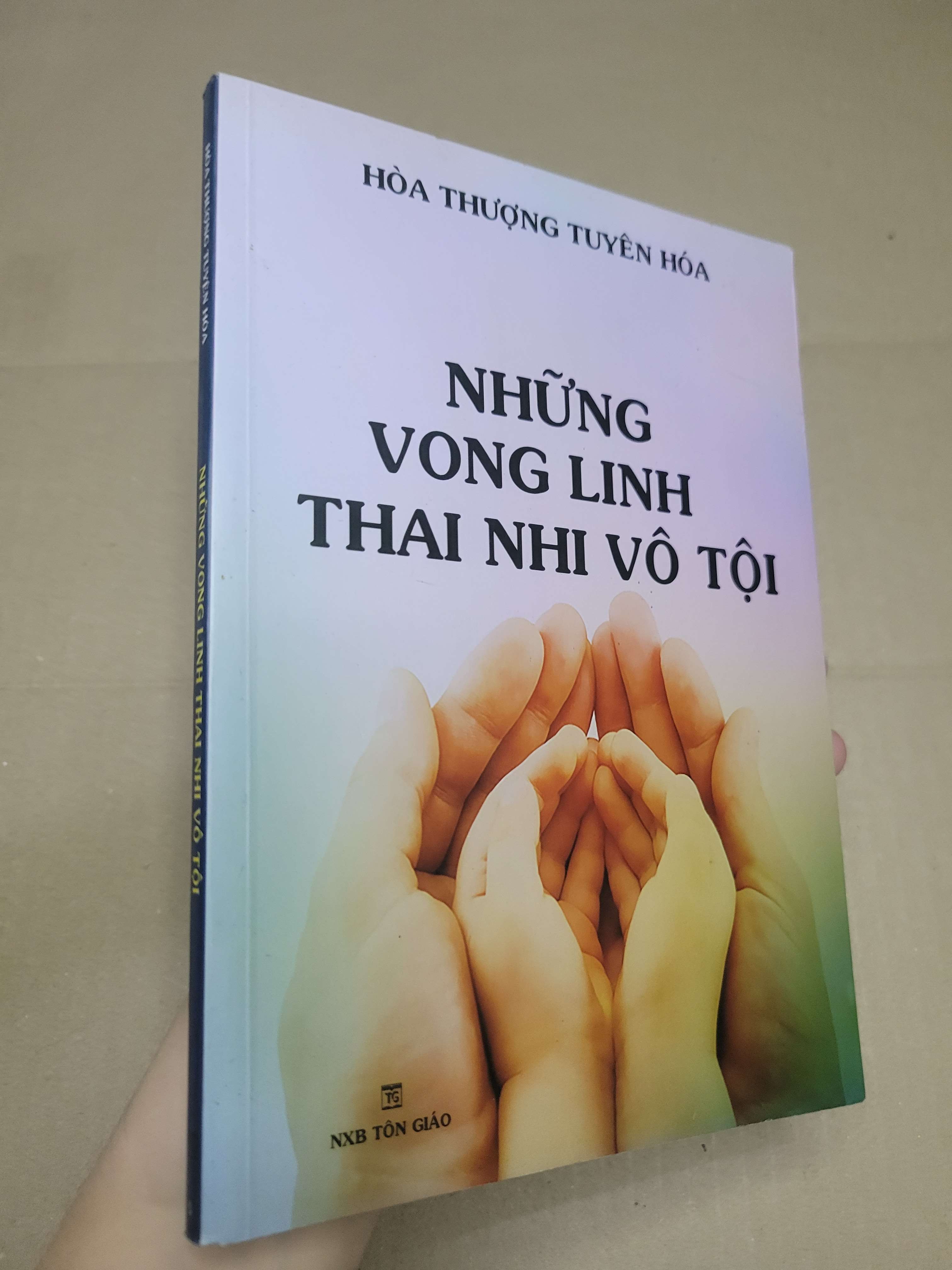 NHỮNG VONG LINH THAI NHI VÔ TỘI - Hòa Thượng Tuyên Hóa 2013 mới 90% bẩn nhẹ (Sách tôn giáo - tâm linh) HCM