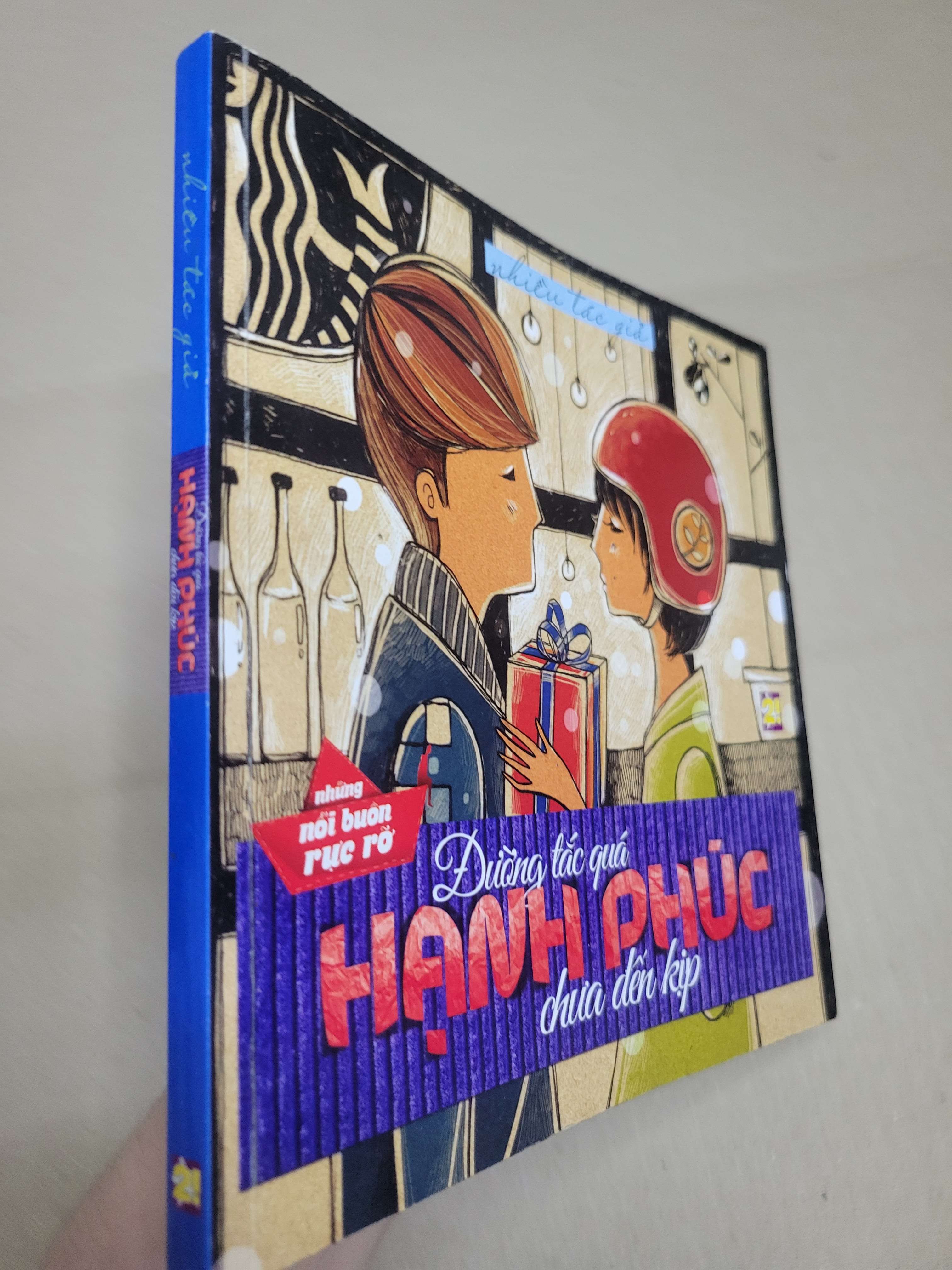 ĐƯỜNG TẮC QUÁ HẠNH PHÚC CHƯA ĐẾN KỊP - NHIỀU TÁC GIẢ 2014 mới 80% bẩn bìa, ố (Sách văn học) HCM