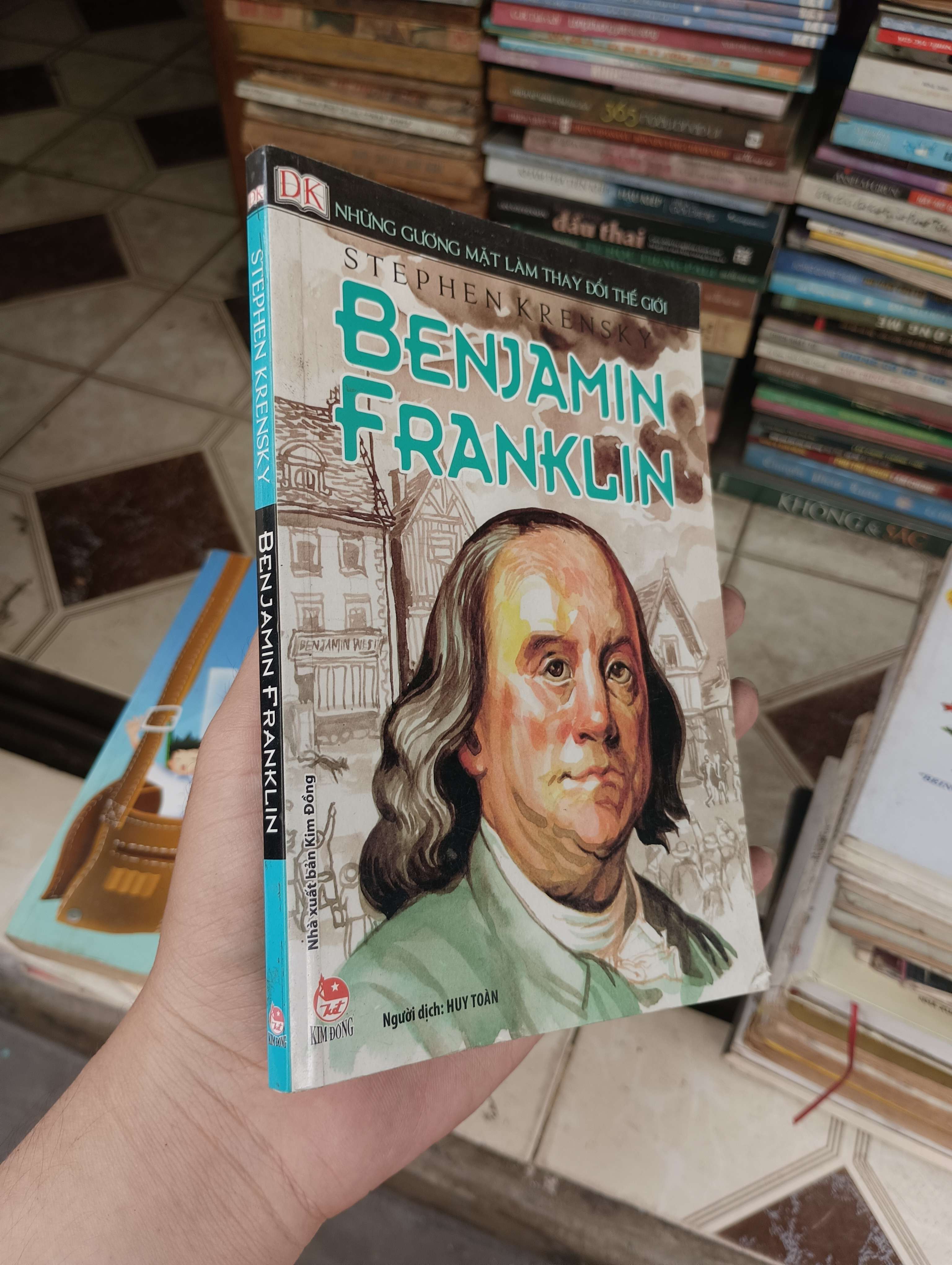 Những gương mặt làm thay đổi thế giới: Benjamin Franklin - Stephen Krensky 2015 (Văn học nước ngoài) BGB