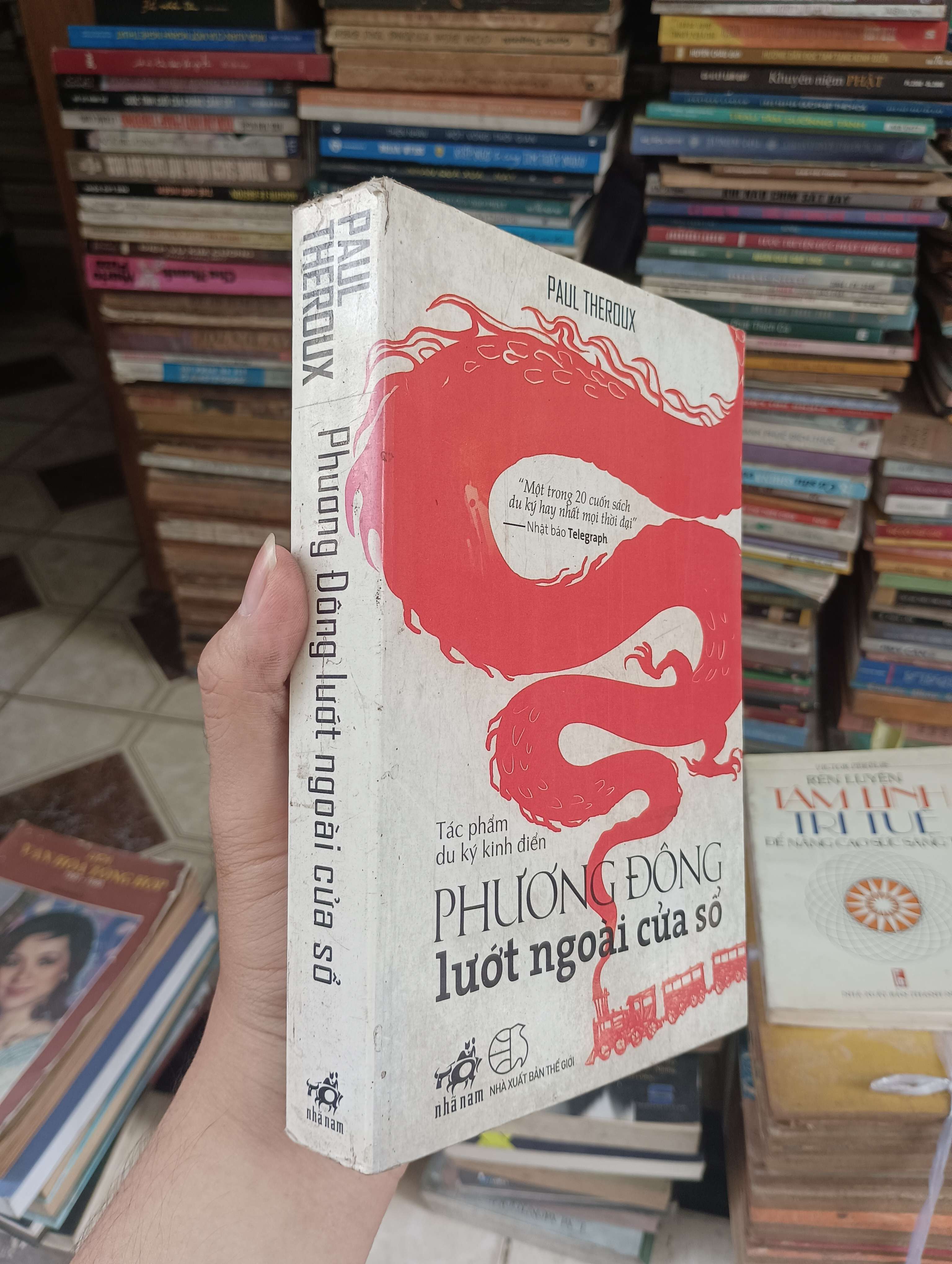 Phương Đông lướt ngoài cửa sổ - Paul Theroux 2012 (Văn học nước ngoài) BGB