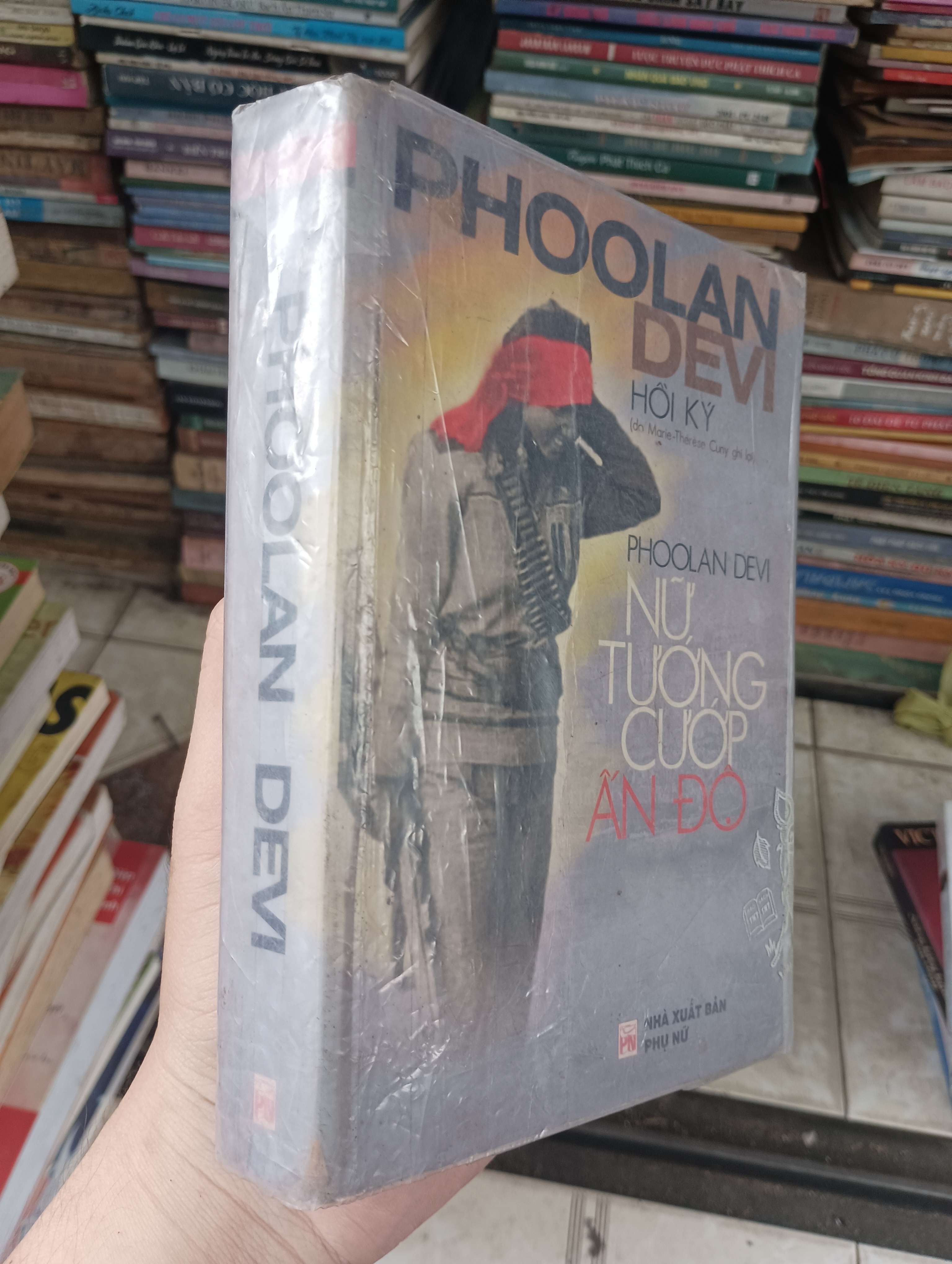 PHOOLAN DEVI NỮ TƯỚNG CƯỚP ẤN ĐỘ - do Marie-Thérèse Cuny ghi lại 2003 (Sách văn học) BGB