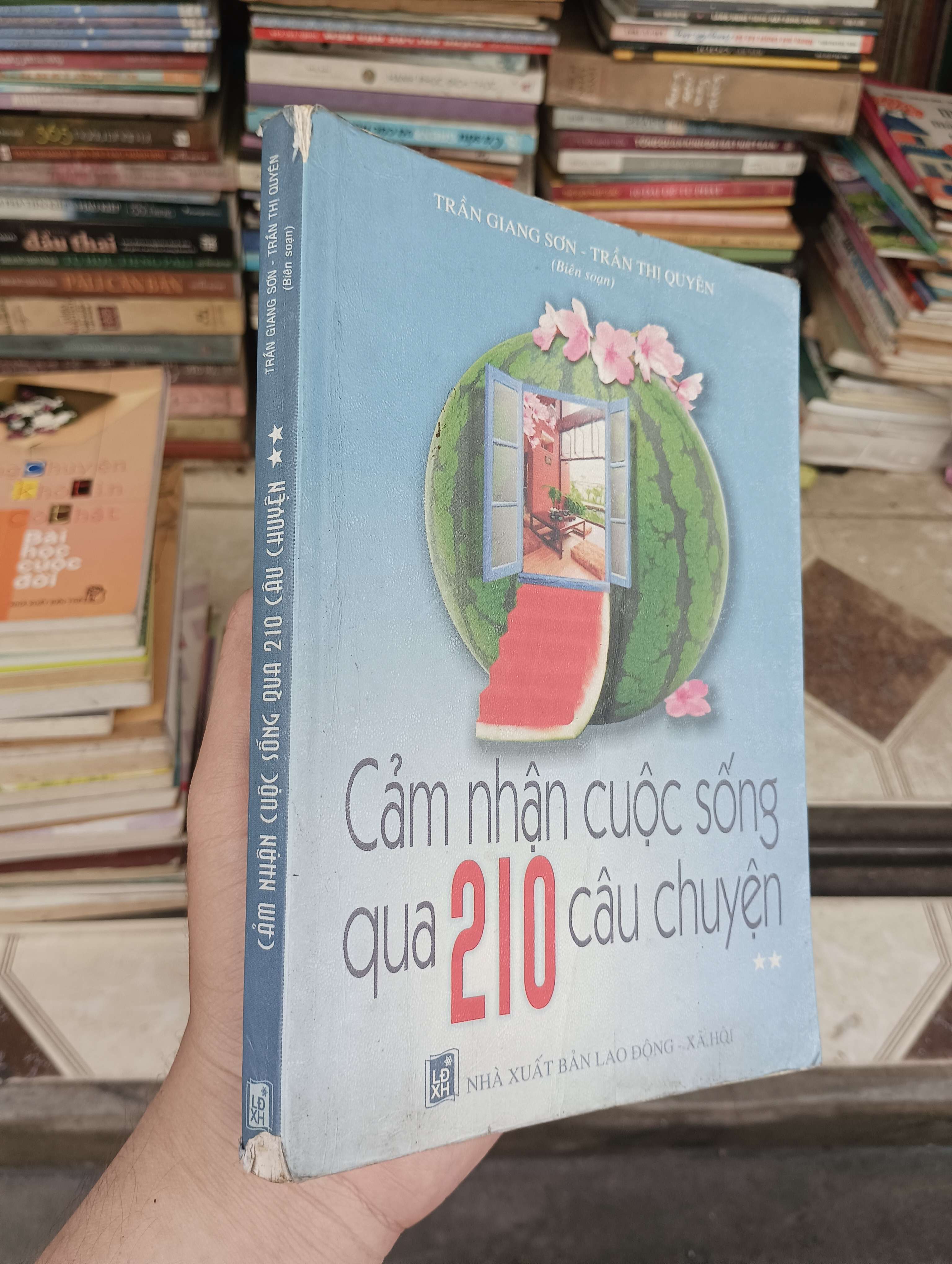 Cảm nhận cuộc sống qua 210 câu chuyện - Trần Giang Sơn - Trần Thị Quyên 2007 (Kỹ năng sống) BGB