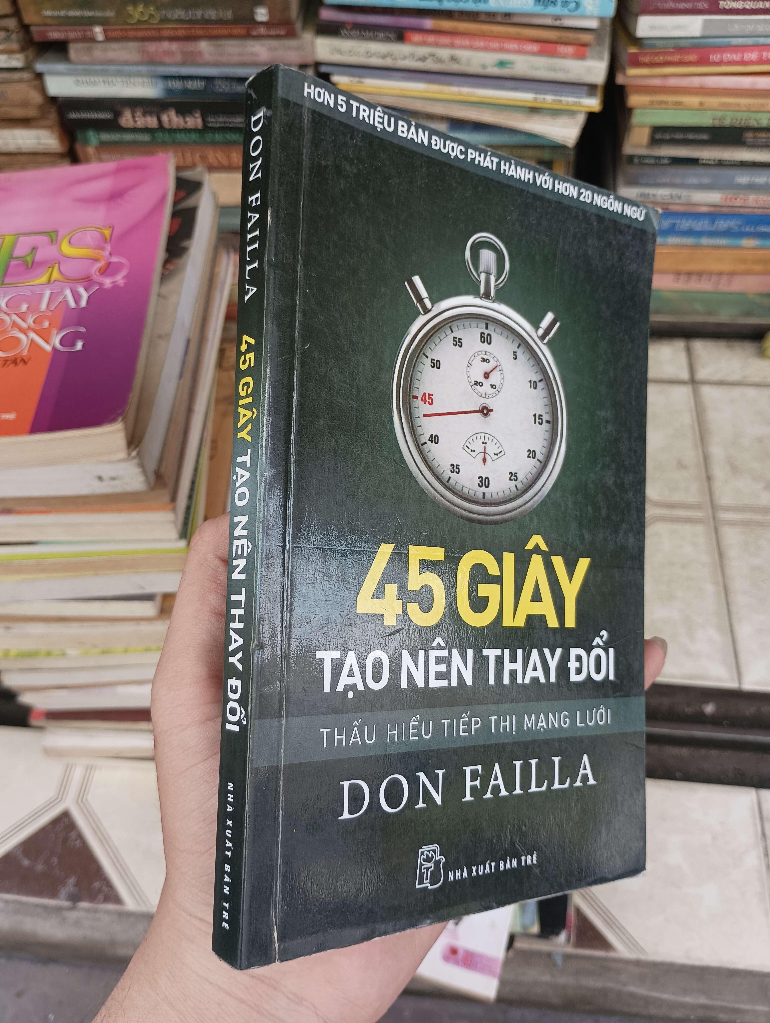 45 Giây tạo nên thay đổi - Don và Nancy Failla 2015 (Kinh doanh - Marketing) BGB