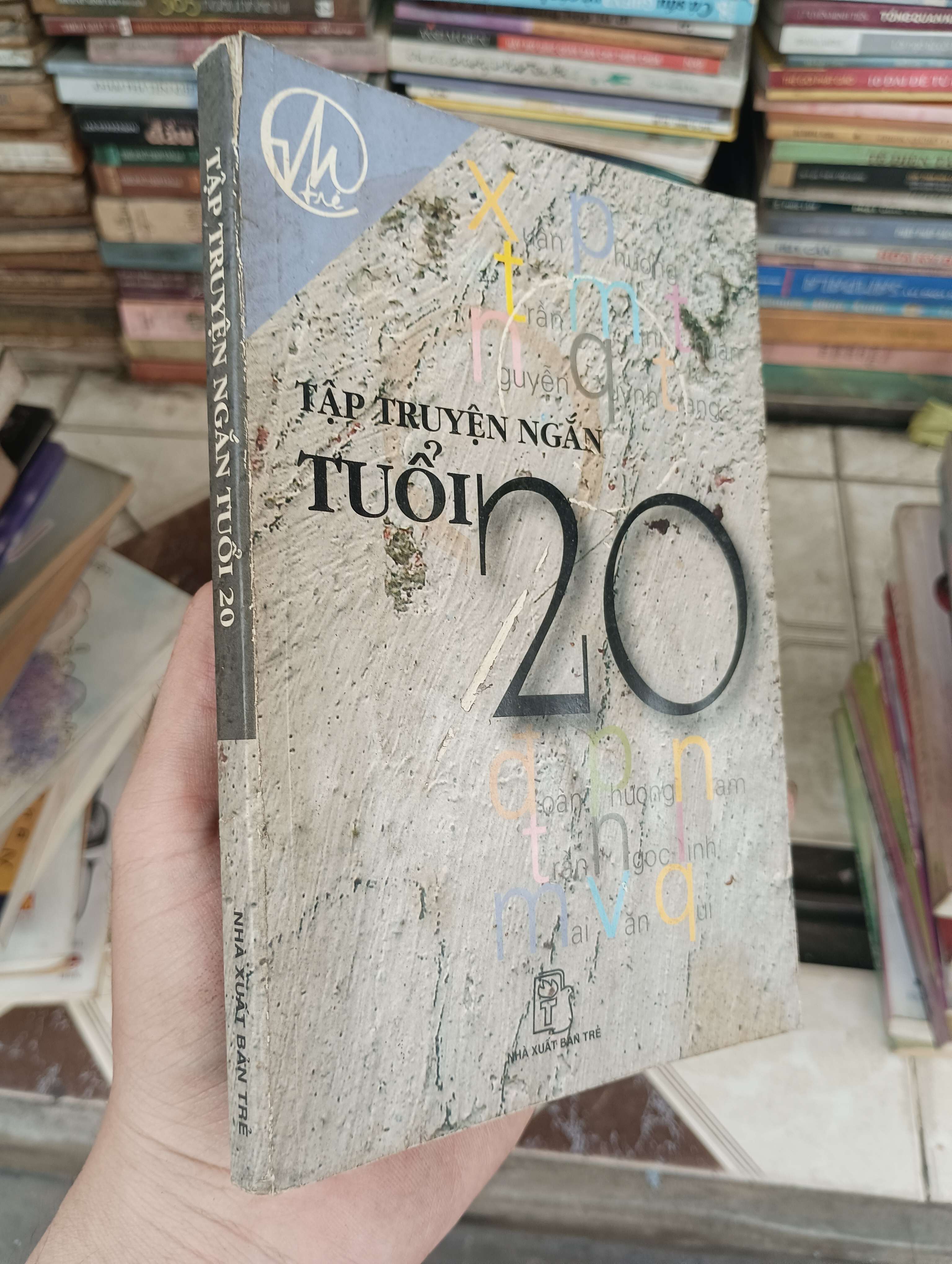 Tập truyện ngắn tuổi 20 - xuân phương, trần minh thuận, nguyễn quỳnh trang, đoàn phương nam, trần ngọc linh, mai văn qui 2006 (Truyện Ngắn) BGB
