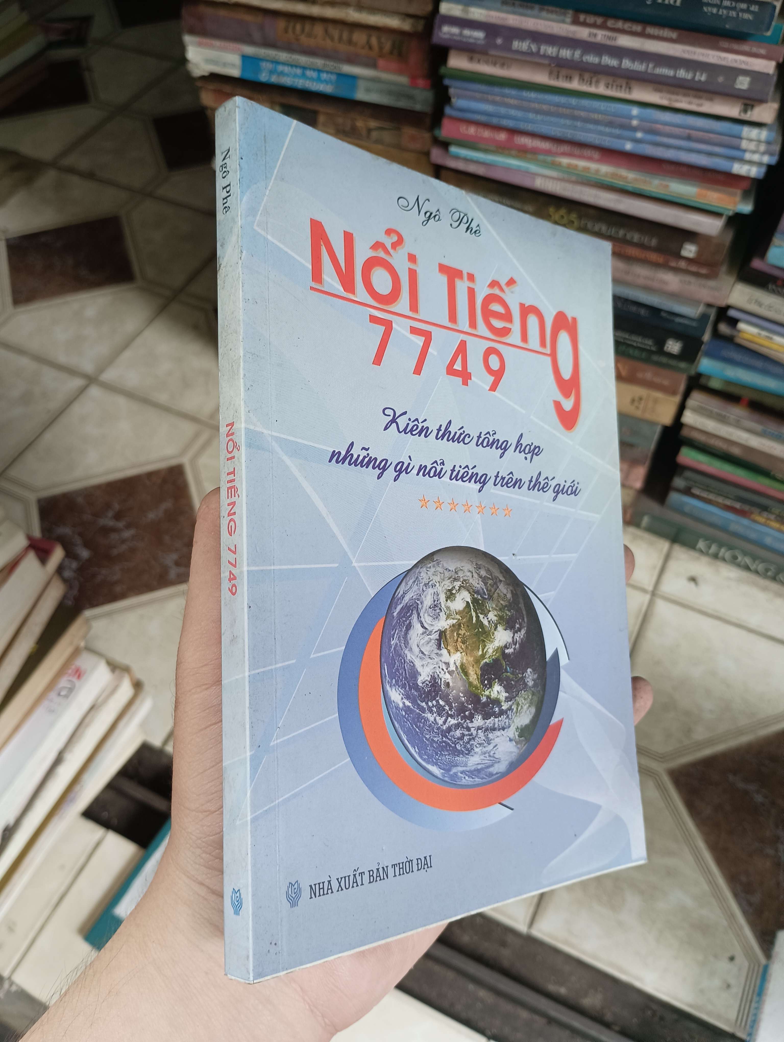 Nổi tiếng 7749 (Kiến thức tổng hợp những gì nổi tiếng trên thế giới) - Ngô Phê 2011 (Sách kiến thức tổng hợp) BGB