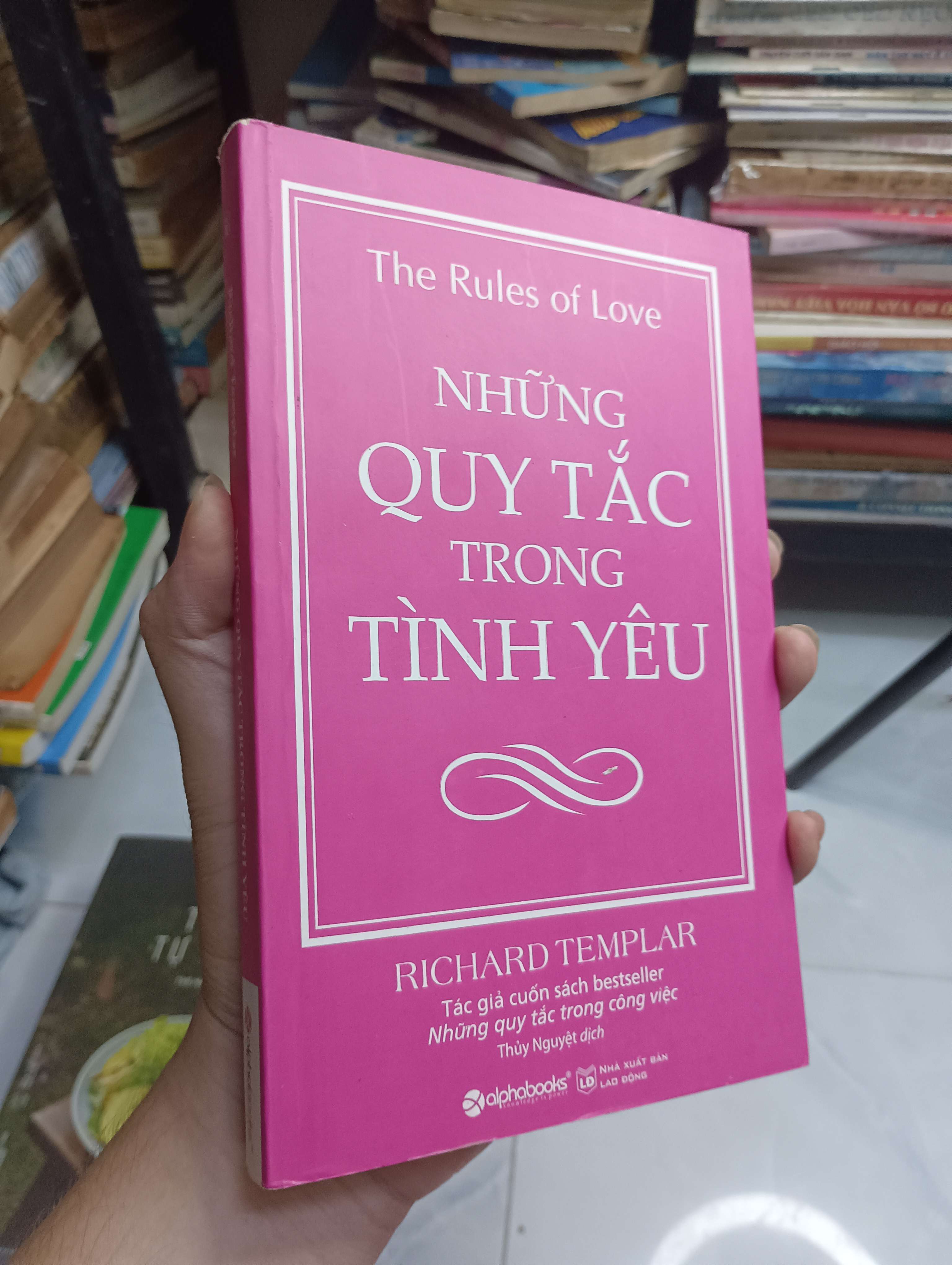 The Rules of Love / Những Quy Tắc Trong Tình Yêu - Richard Templar 2017 80% (Sách tâm lý học - giới tính) HCM