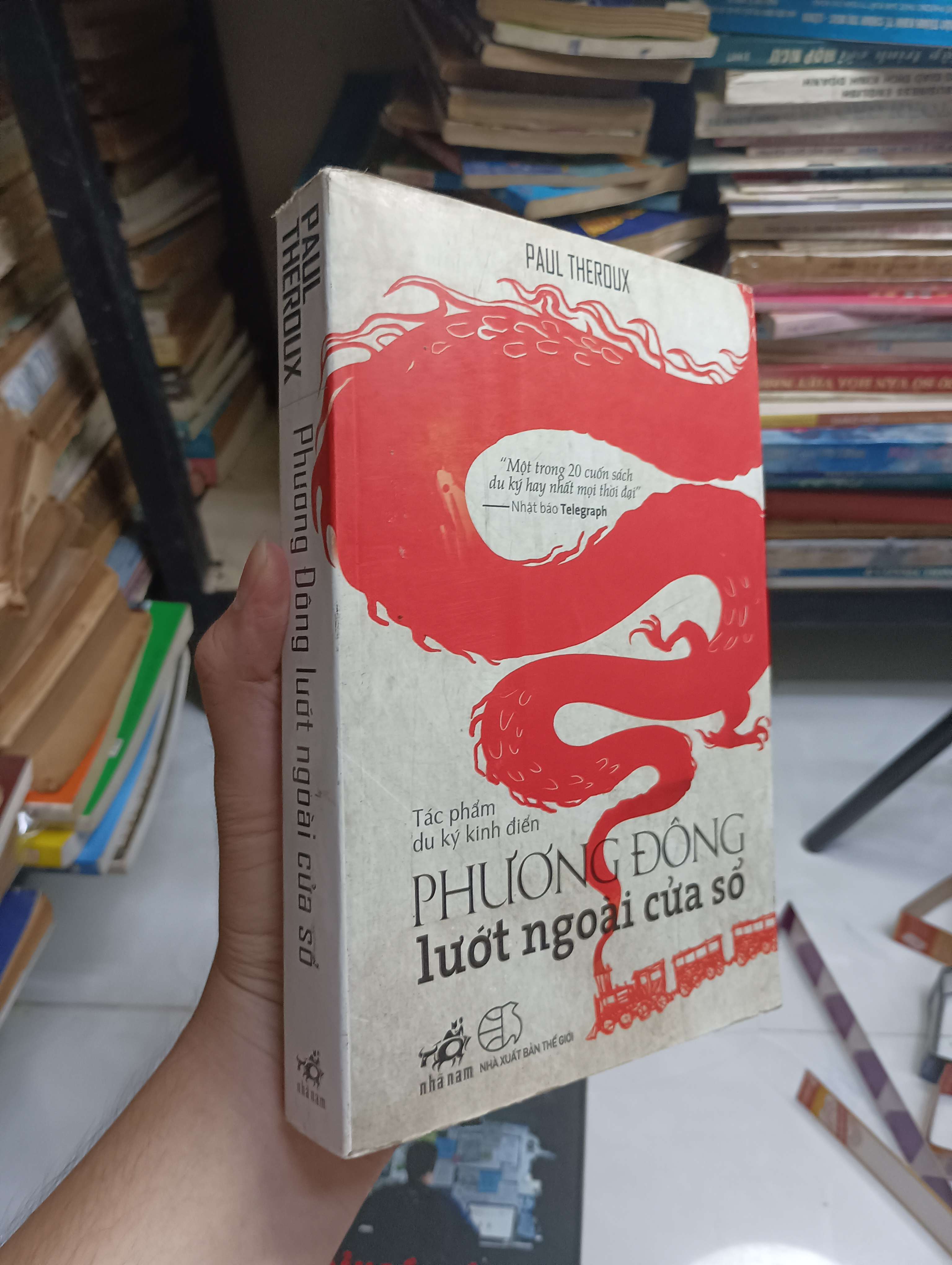 Phương Đông lướt ngoài cửa sổ - Paul Theroux 2012 80% ố (Văn học nước ngoài) HCM