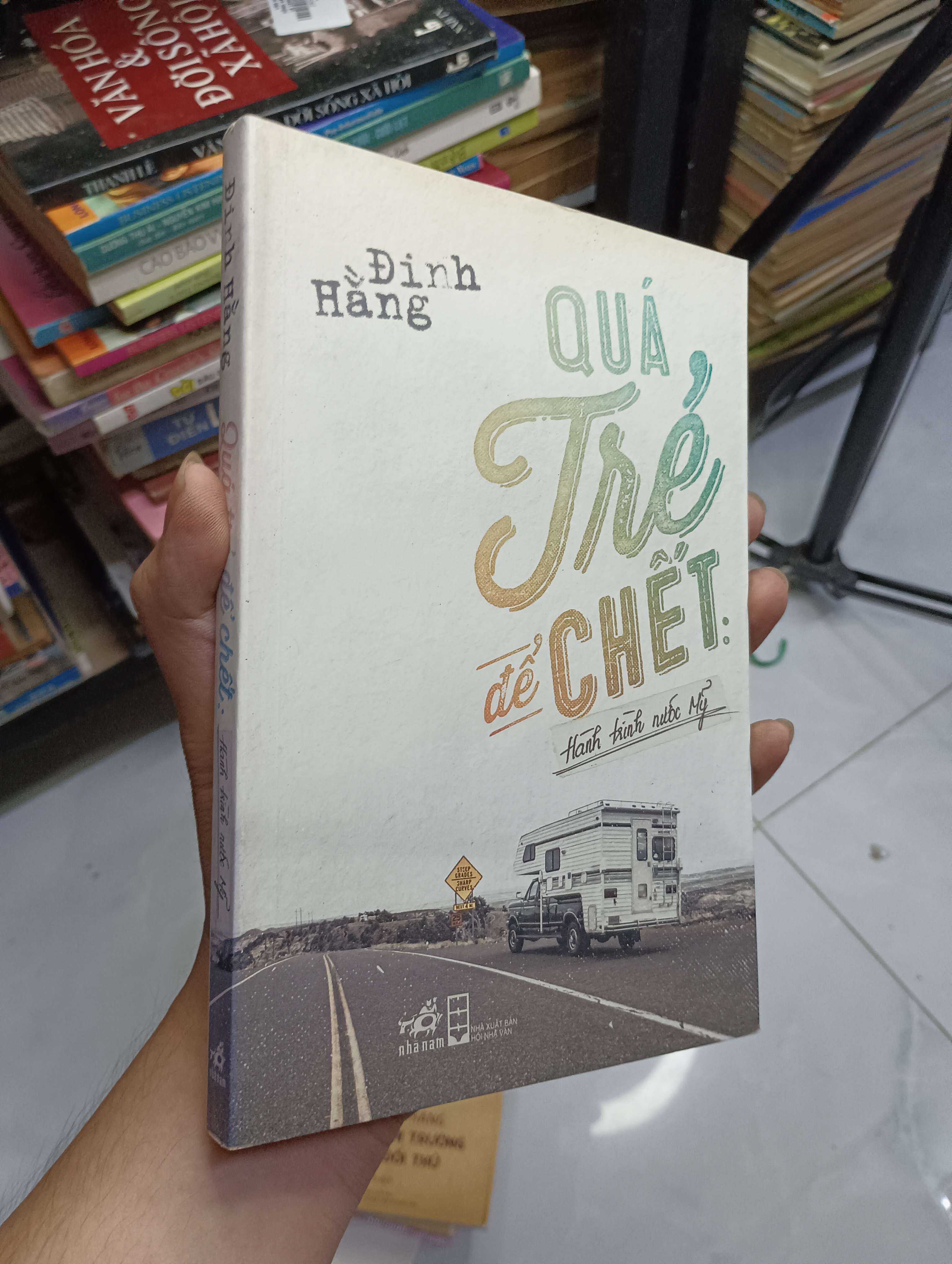 Quá Trẻ Để Chết - Đinh Hằng 2016 80% (Sách văn học) HCM