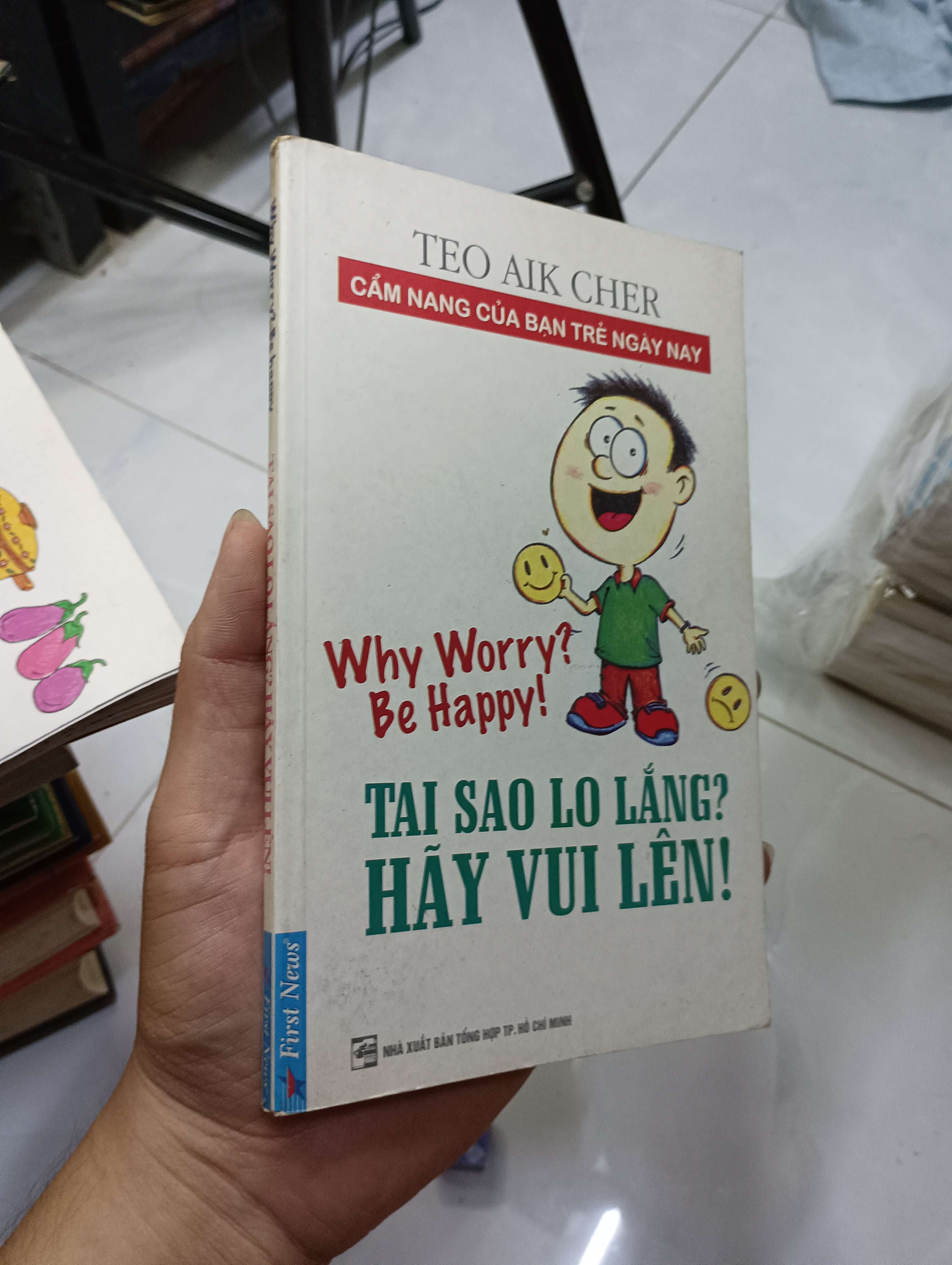 TAI SAO LO LẮNG? HÃY VUI LÊN! - TEO AIK CHER 2013 80% (Kỹ năng sống) HCM