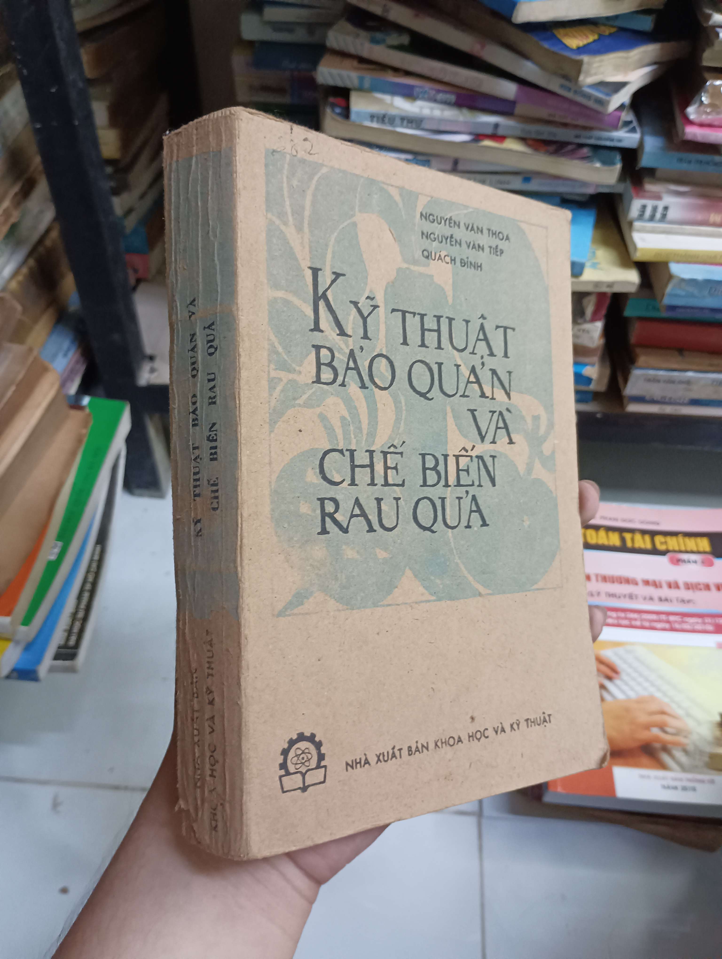 Kỹ thuật bảo quản và chế biến rau quả - Nguyễn Văn Thoa, Nguyễn Văn Tiếp & Quách Đỉnh 1982 80% (Sách kiến thức tổng hợp) HCM