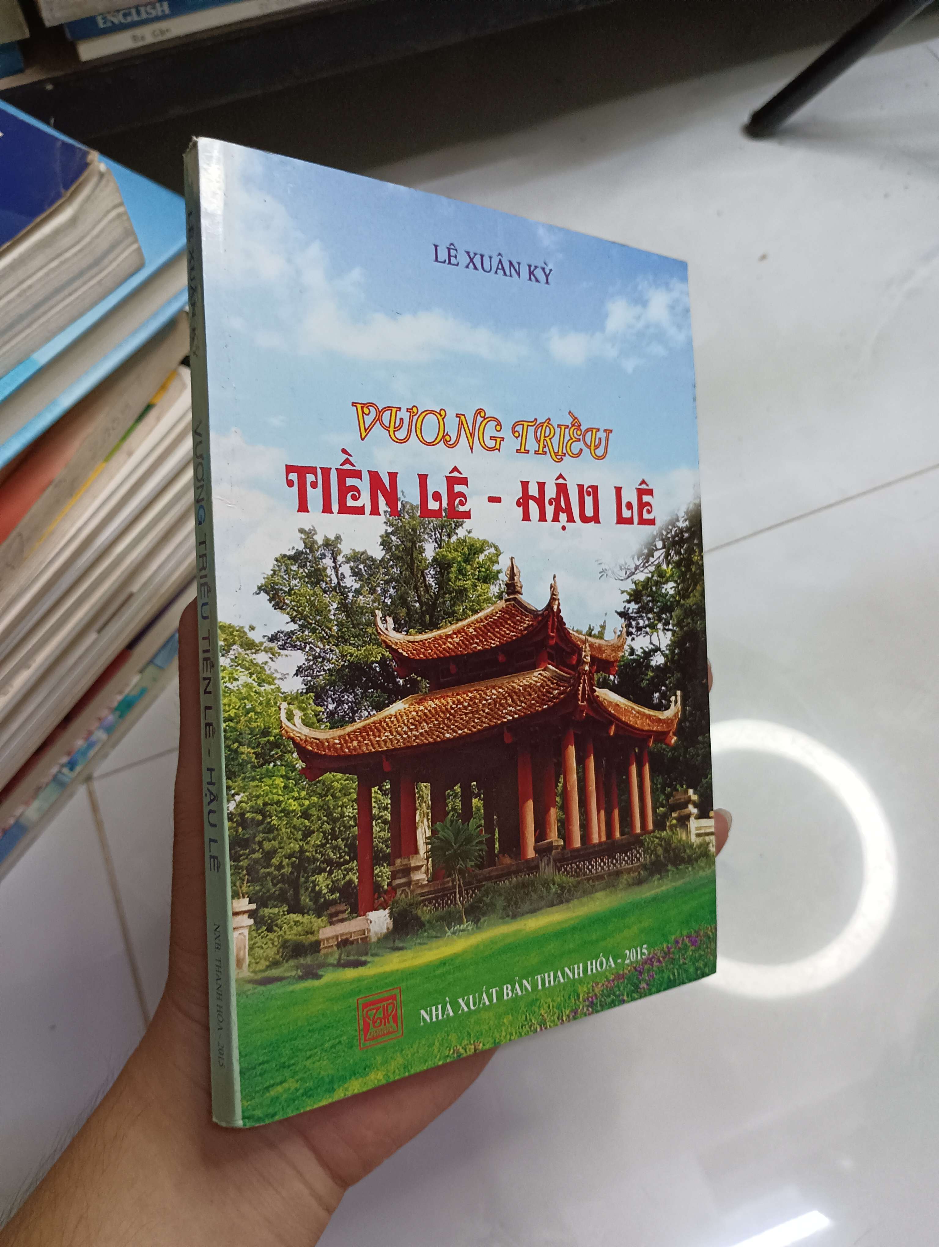 Vương Triều Tiền Lê - Hậu Lê (Lê Xuân Kỳ) 2015 80% (Lịch sử Việt Nam) HCM