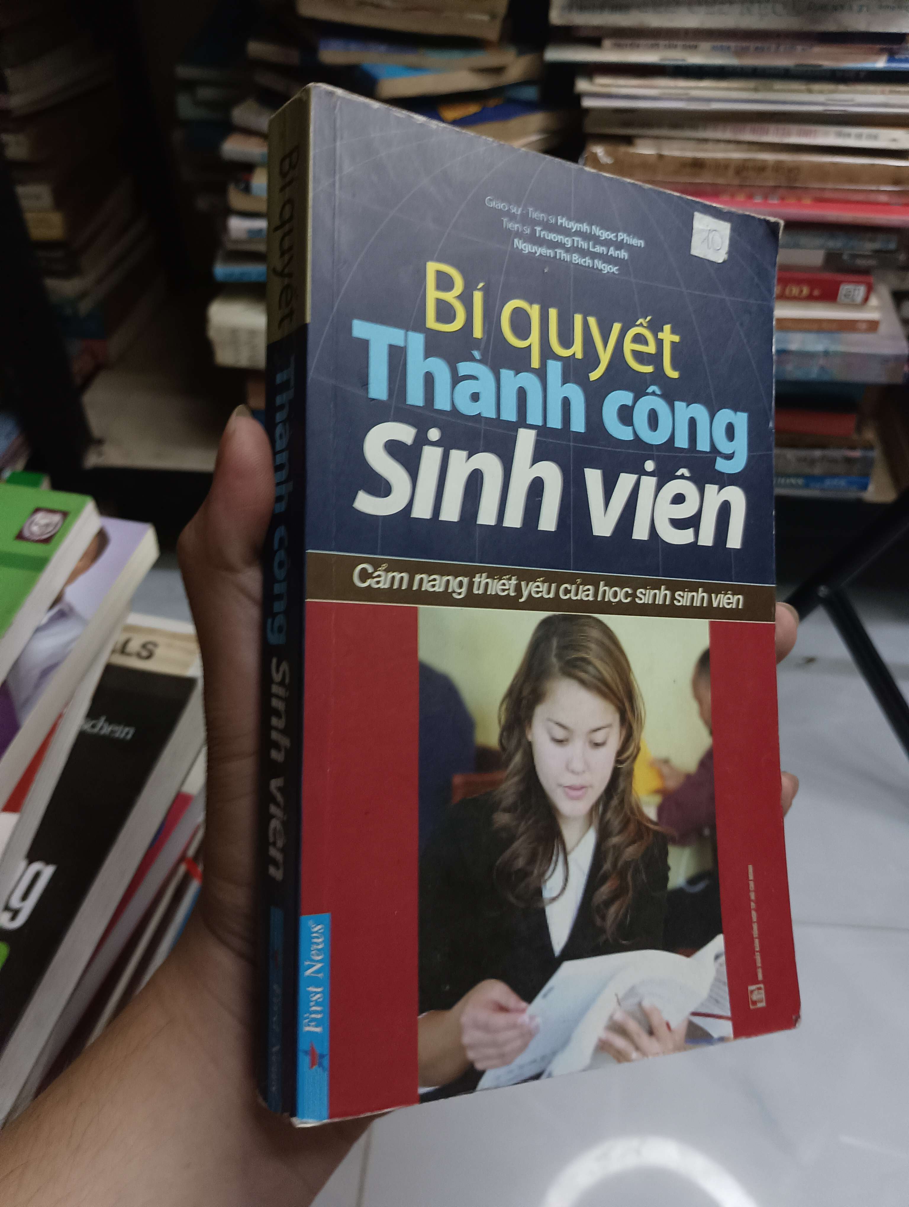 Bí quyết Thành công Sinh viên - Giáo sư - Tiến sĩ Huỳnh Ngọc Phiên, Tiến sĩ Trương Thị Lan Anh, Nguyễn Thị Bích Ngọc 2015 80% ố có highlight (Kỹ năng sống) HCM
