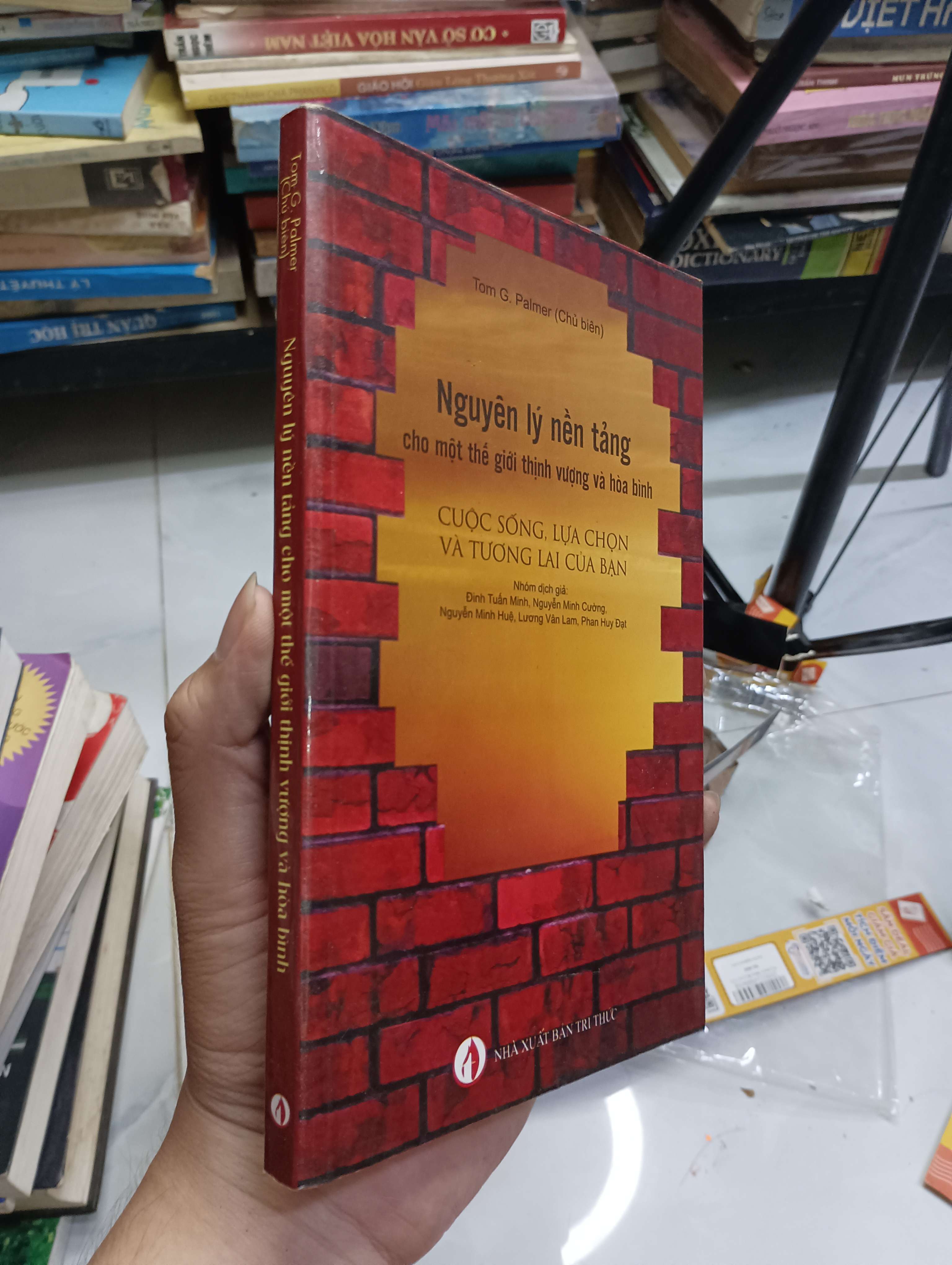 Nguyên lý nền tảng cho một thế giới thịnh vượng và hòa bình - Tom G. Palmer 2014 80% ố (Kỹ năng sống) HCM