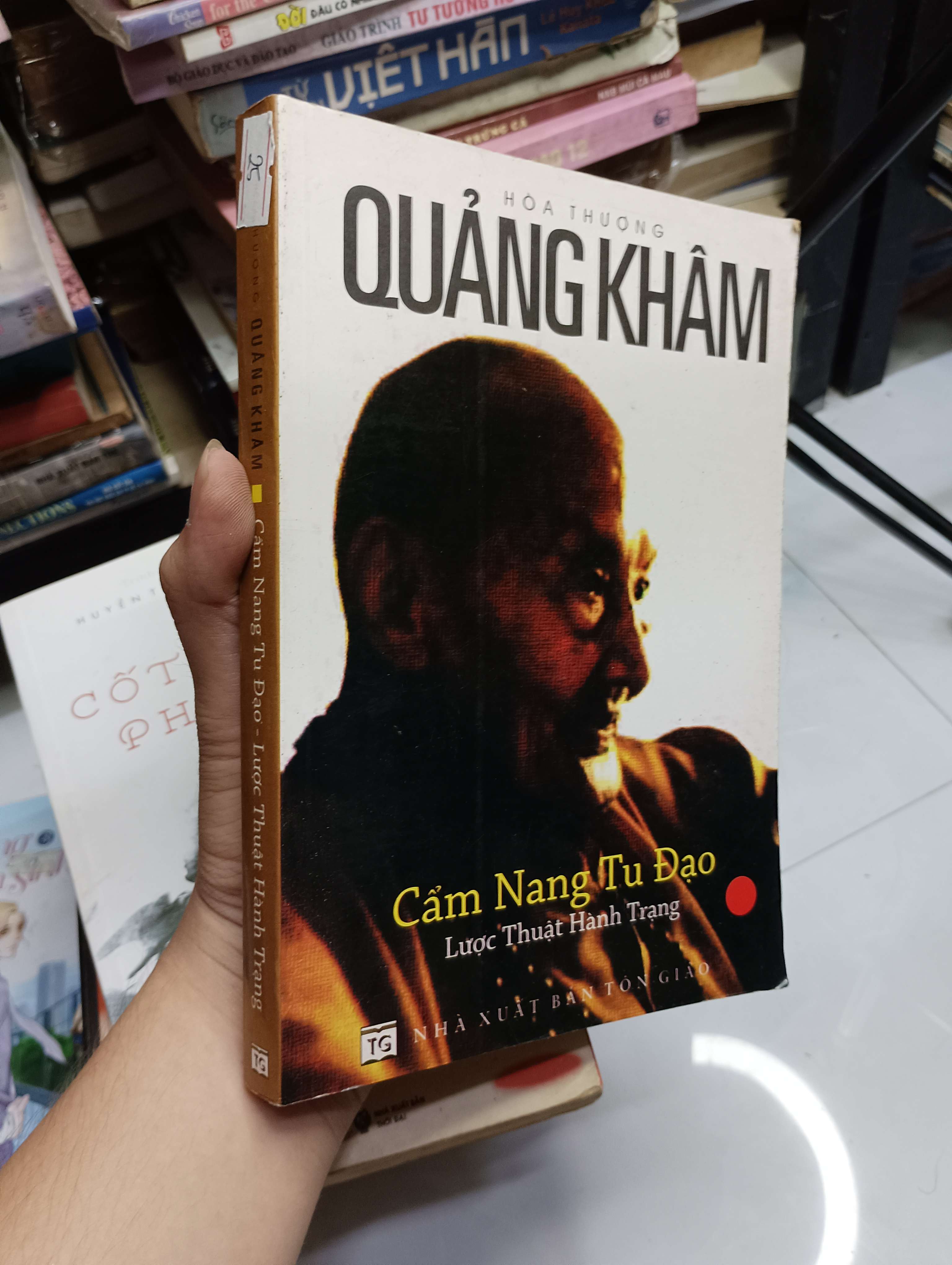 Cẩm Nang Tu Đạo - Lược Thuật Hành Trạng (Hòa thượng Quảng Khâm) 2005 80% (Sách tôn giáo - tâm linh) HCM