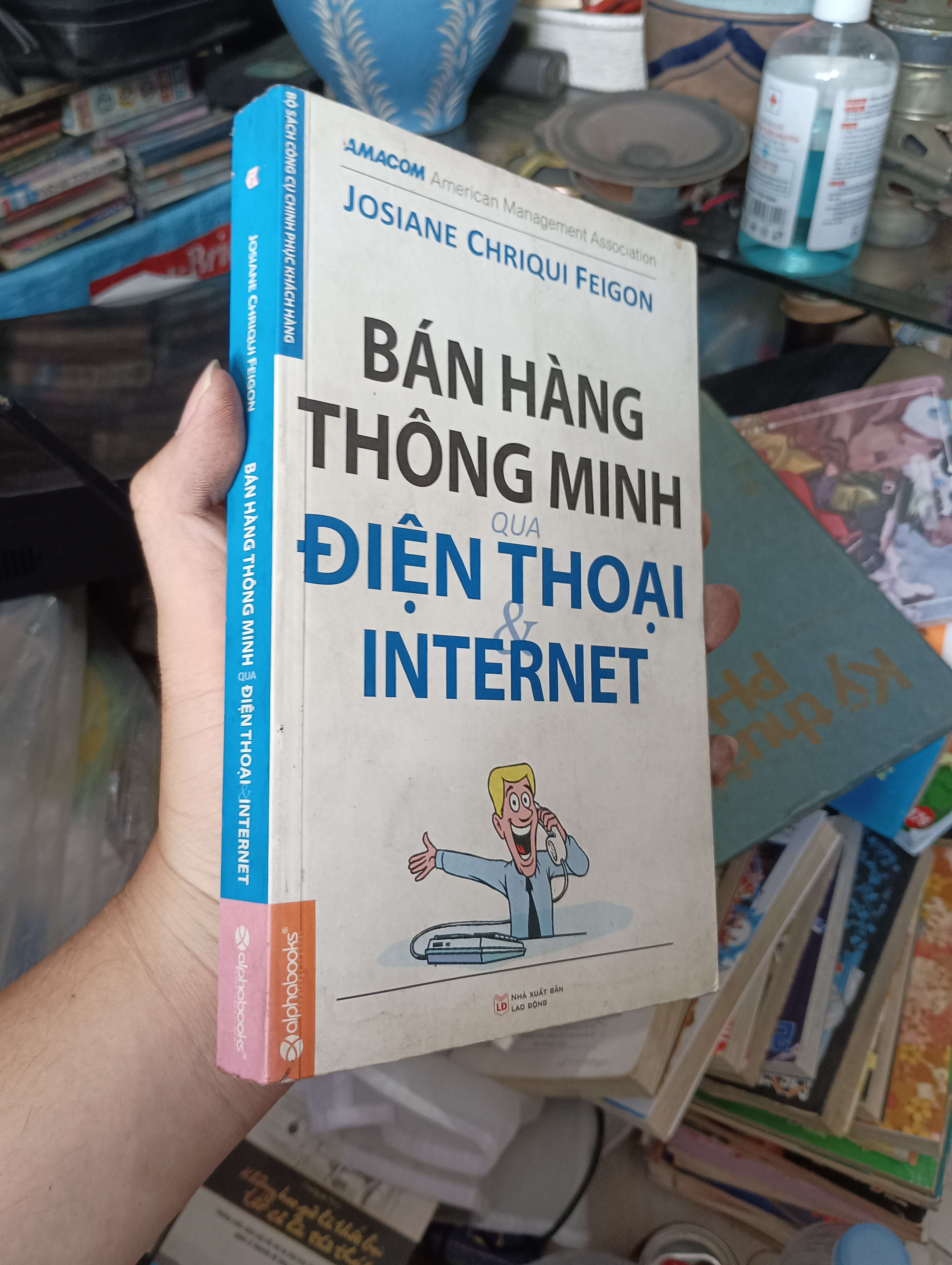 Bán Hàng Thông Minh Qua Điện Thoại & Internet - Josiane Chriqui Feigon 2015 (Kinh doanh - Marketing) KSX