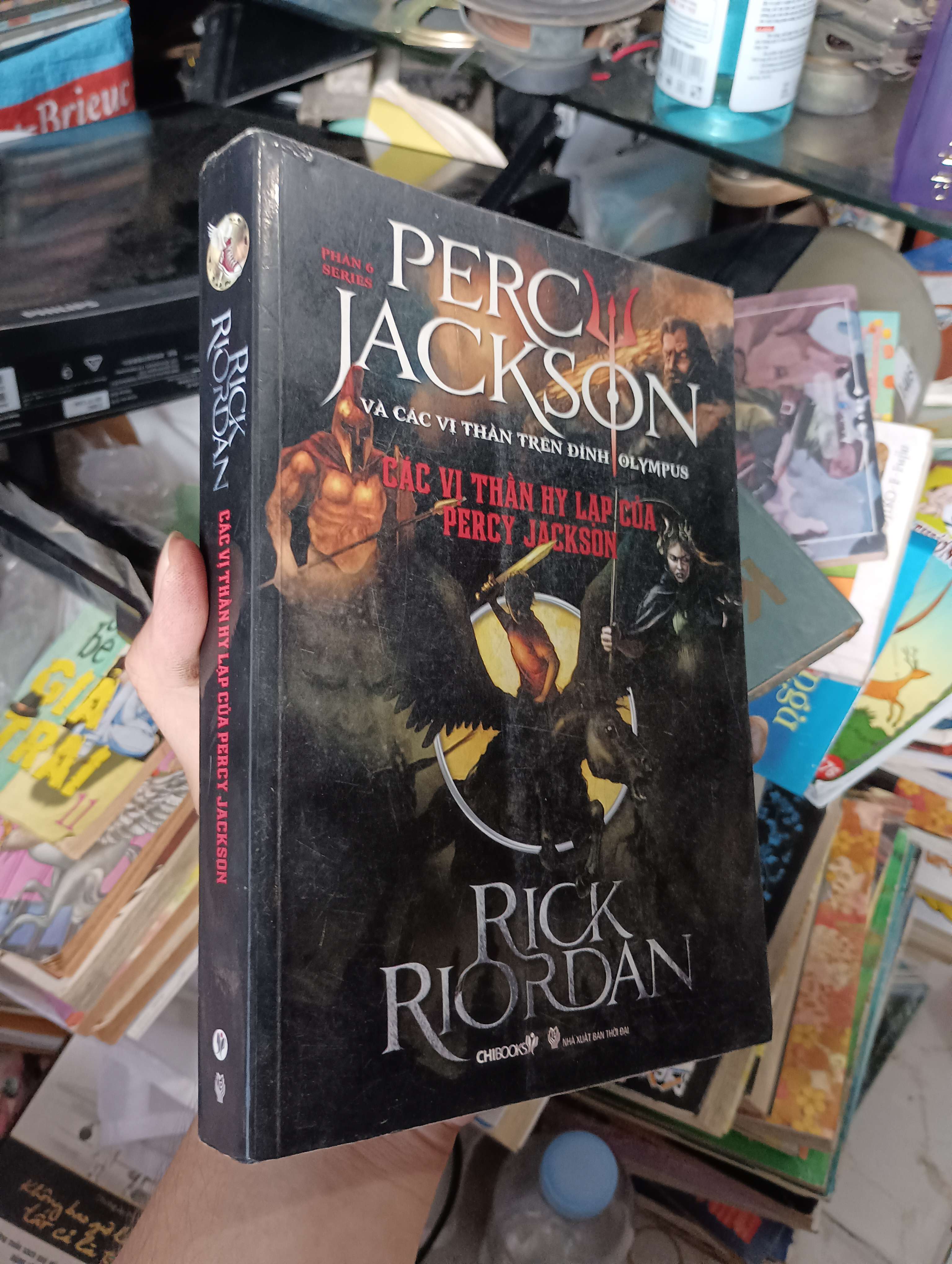 Percy Jackson Và Các Vị Thần Trên Đỉnh Olympus - Phần 6: Các Vị Thần Hy Lạp Của Percy Jackson (Rick Riordan) 2014 (Tiểu Thuyết) KSX