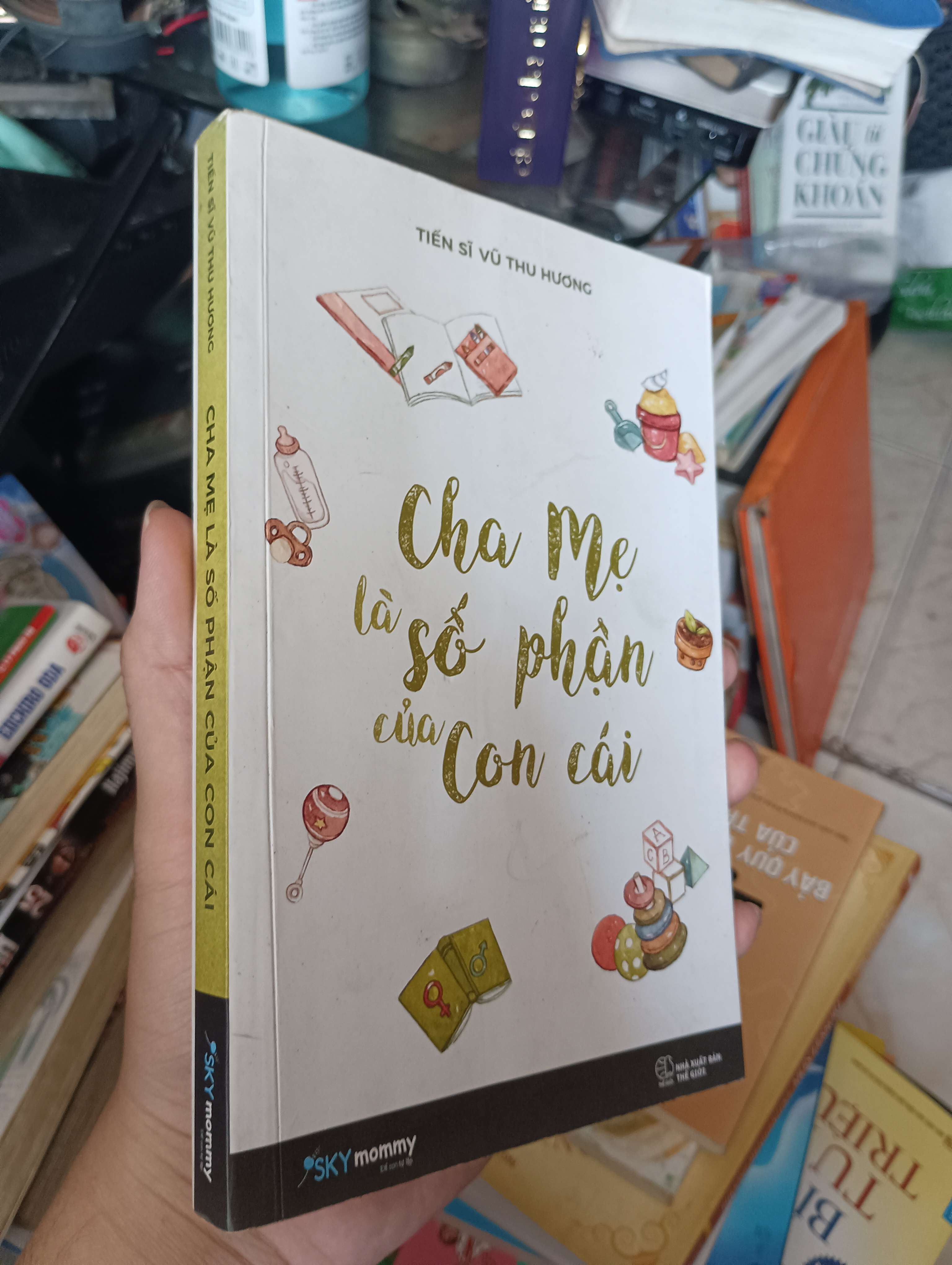 Cha Mẹ là số phận của Con cái - Tiến sĩ Vũ Thu Hương 2016 (Sách làm cha mẹ) KSX