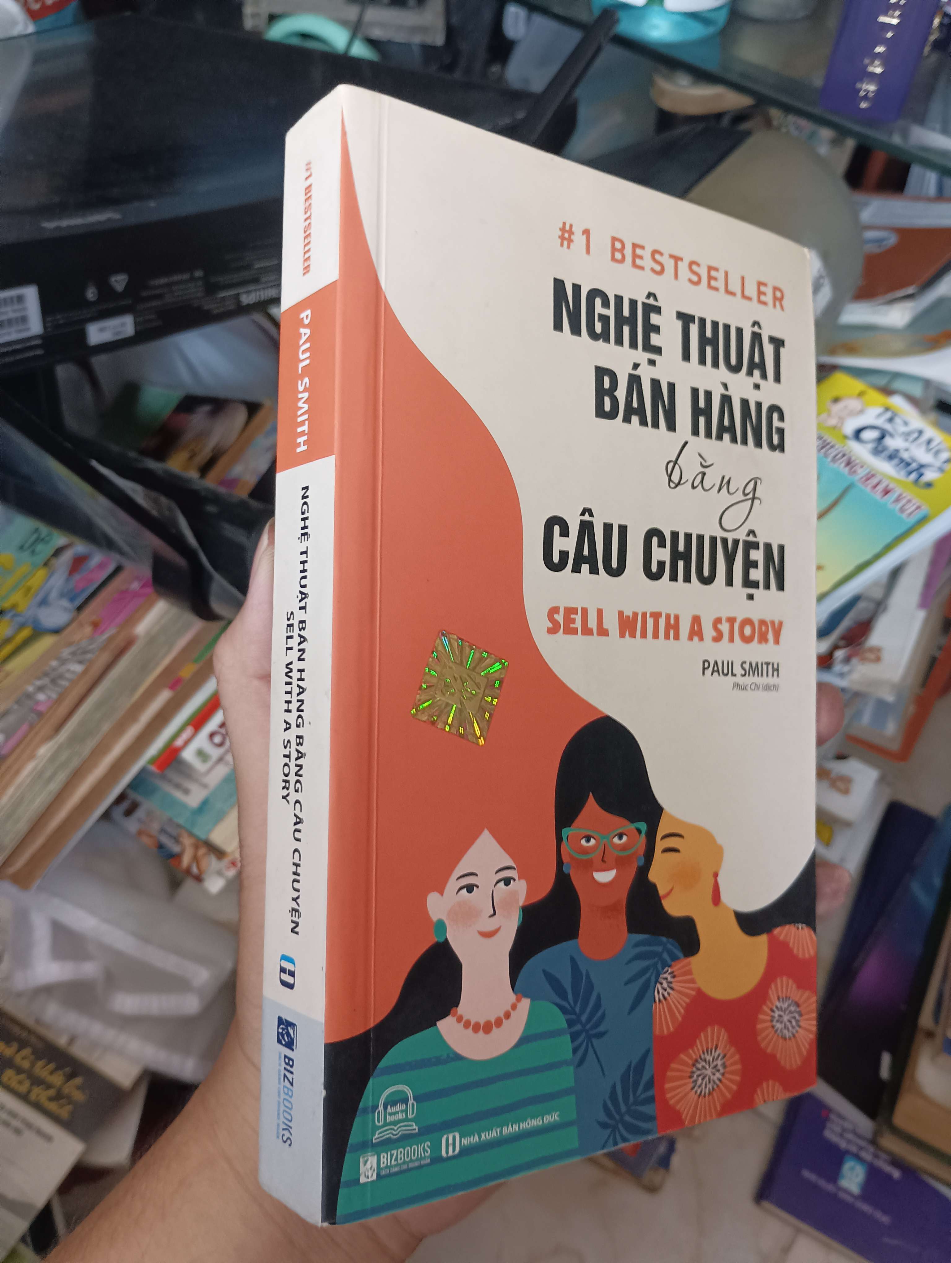 Nghệ Thuật Bán Hàng Bằng Câu Chuyện (Sell With A Story) - Paul Smith 2022 (Kinh doanh - Marketing) KSX