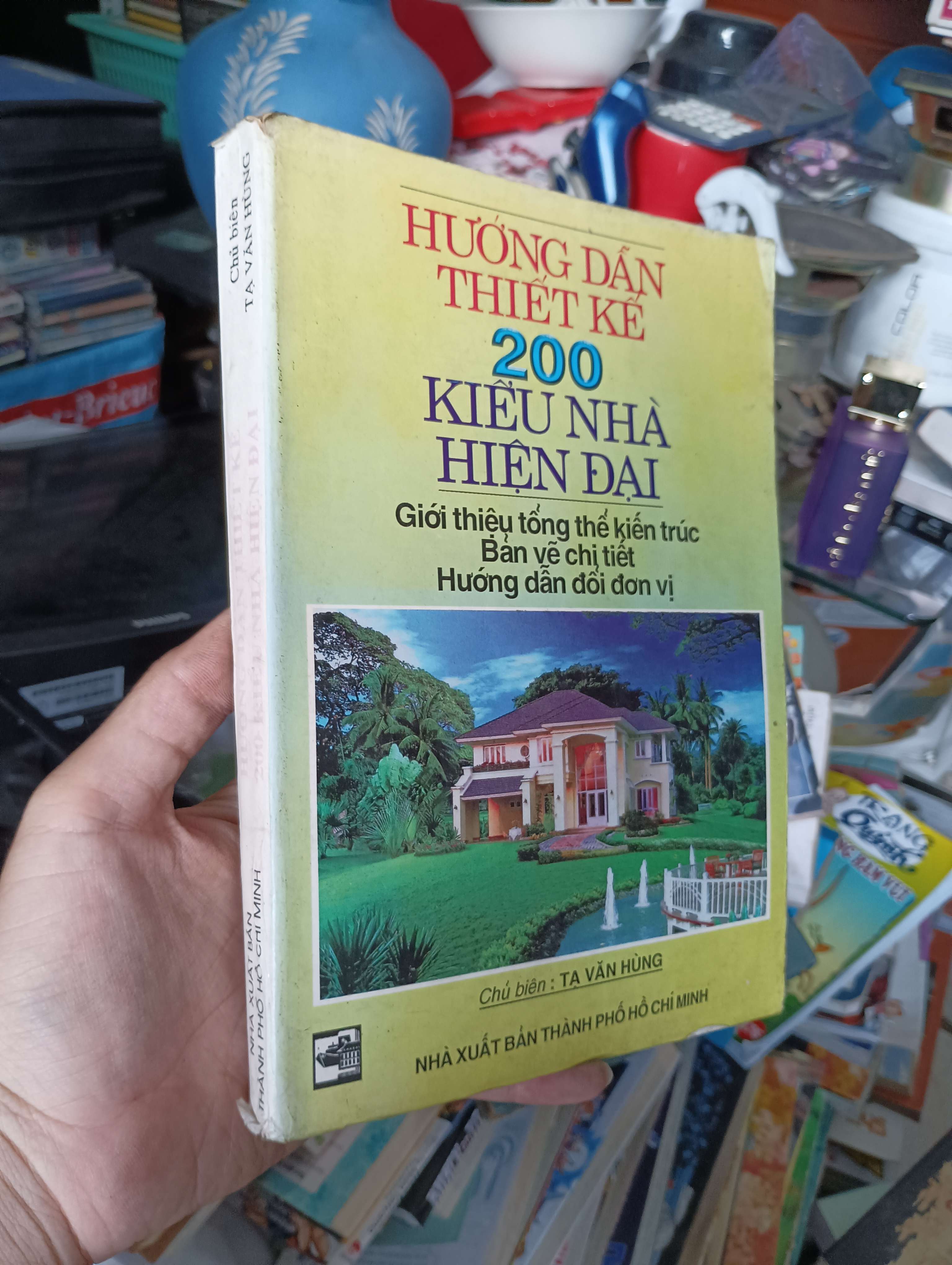 HƯỚNG DẪN THIẾT KẾ 200 KIỂU NHÀ HIỆN ĐẠI - TẠ VĂN HÙNG 1996 (Sách kiến thức tổng hợp) KSX