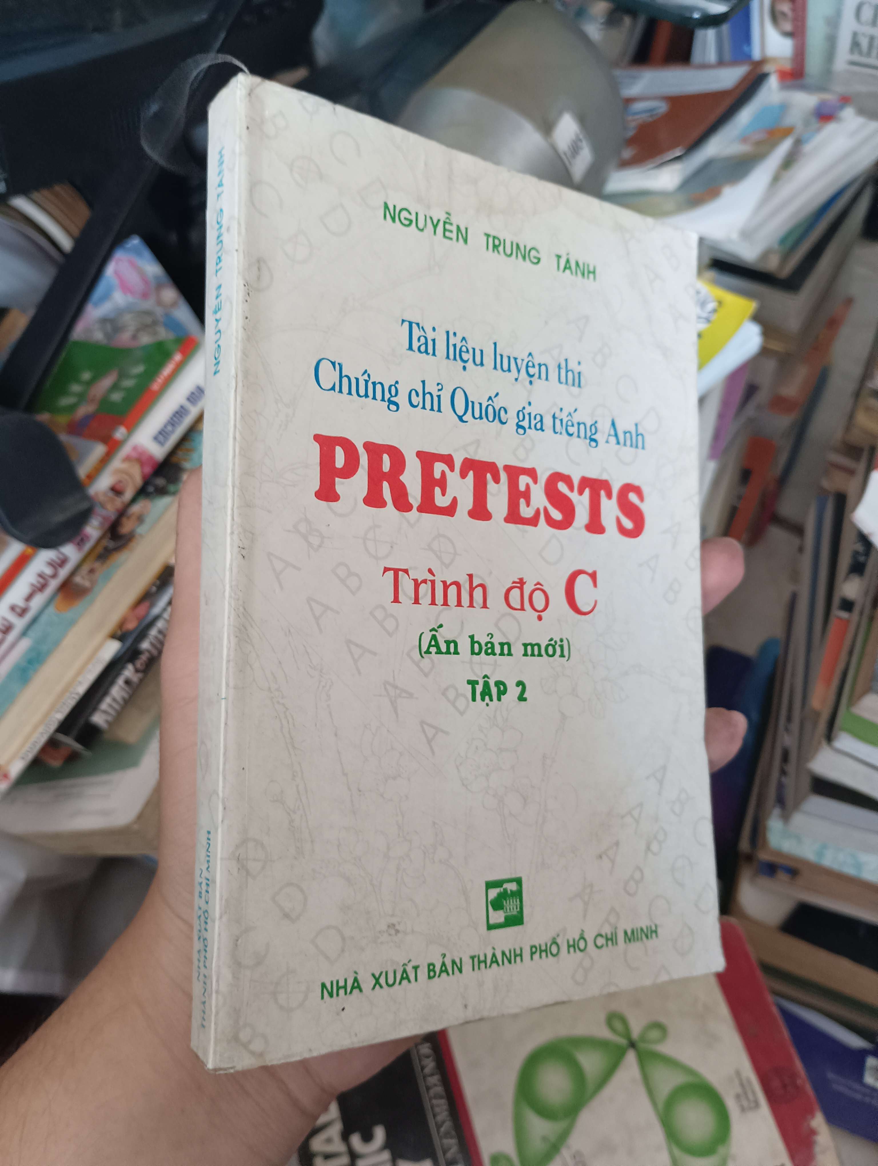 Tài liệu luyện thi Chứng chỉ Quốc gia tiếng Anh PRETESTS Trình độ C (Ấn bản mới) Tập 2 - Nguyễn Trung Tánh 2005 (Sách học ngoại ngữ) KSX