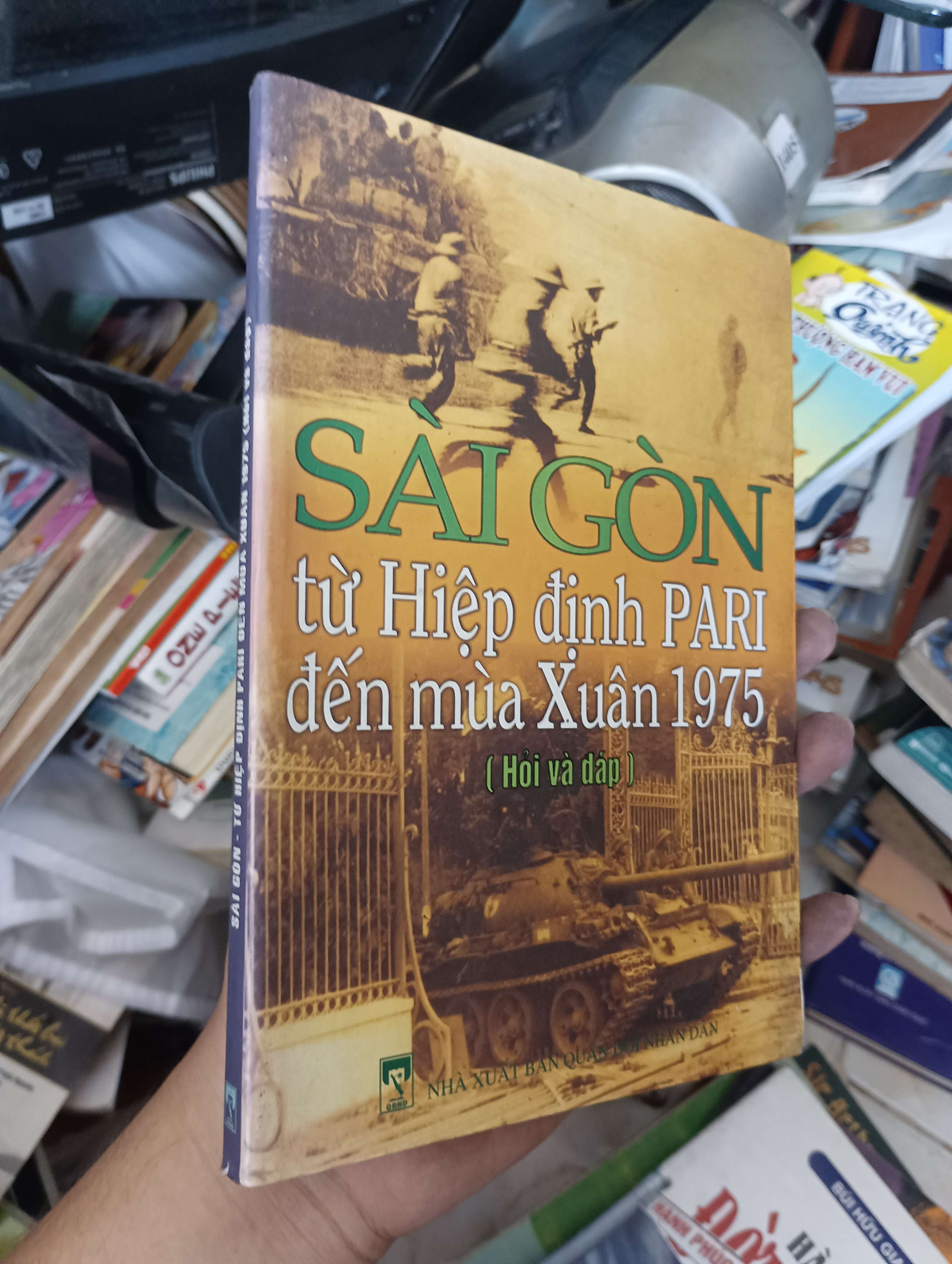 Sài Gòn từ Hiệp định Pari đến mùa Xuân 1975 (Hỏi và đáp) 2010 (Lịch sử Việt Nam) KSX