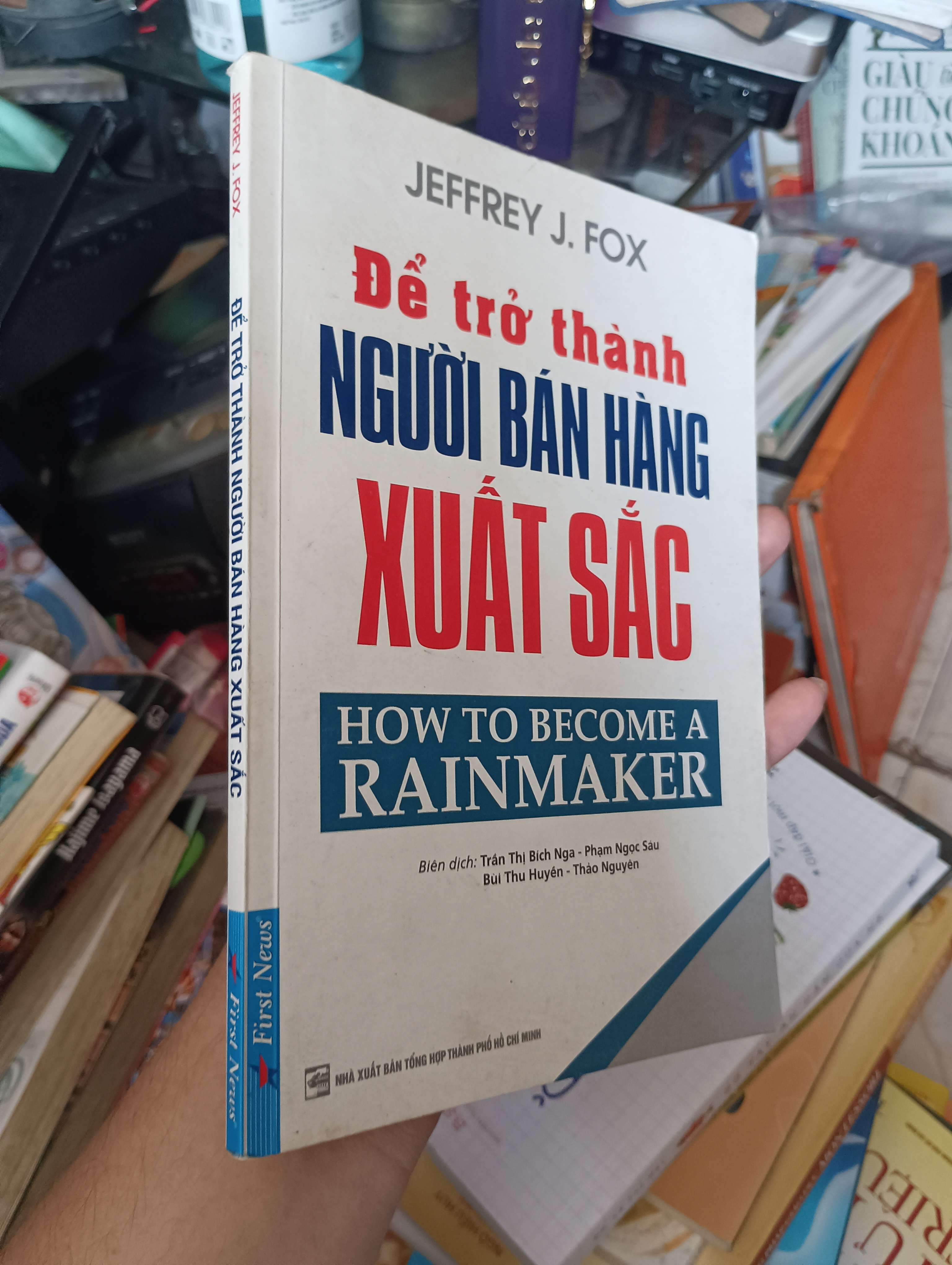 Để trở thành người bán hàng xuất sắc (How to Become a Rainmaker) - Jeffrey J. Fox 2016 (Kinh doanh - Marketing) KSX