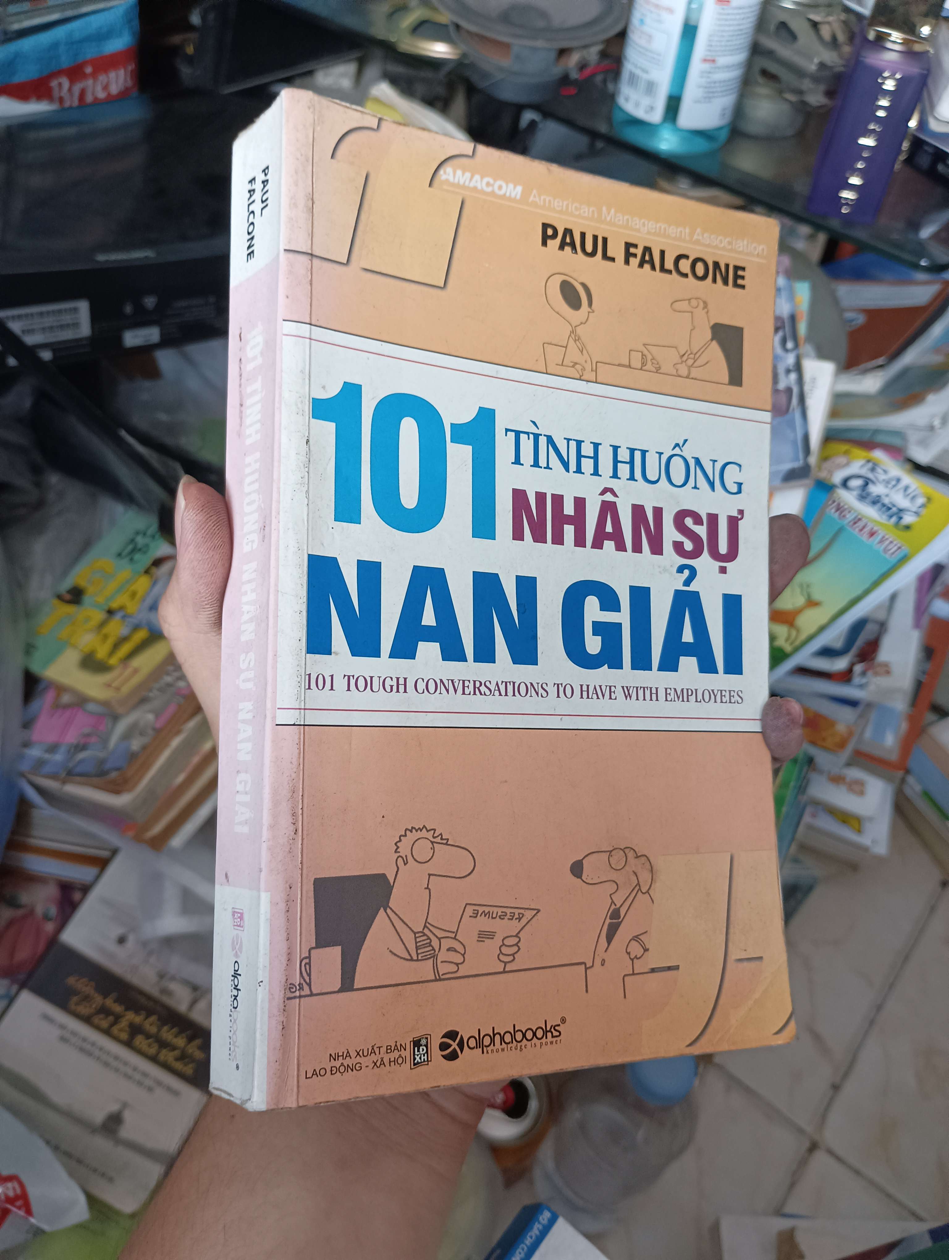 101 Tình Huống Nhân Sự Nan Giải - Paul Falcone 2009 (Kinh doanh - Marketing) KSX