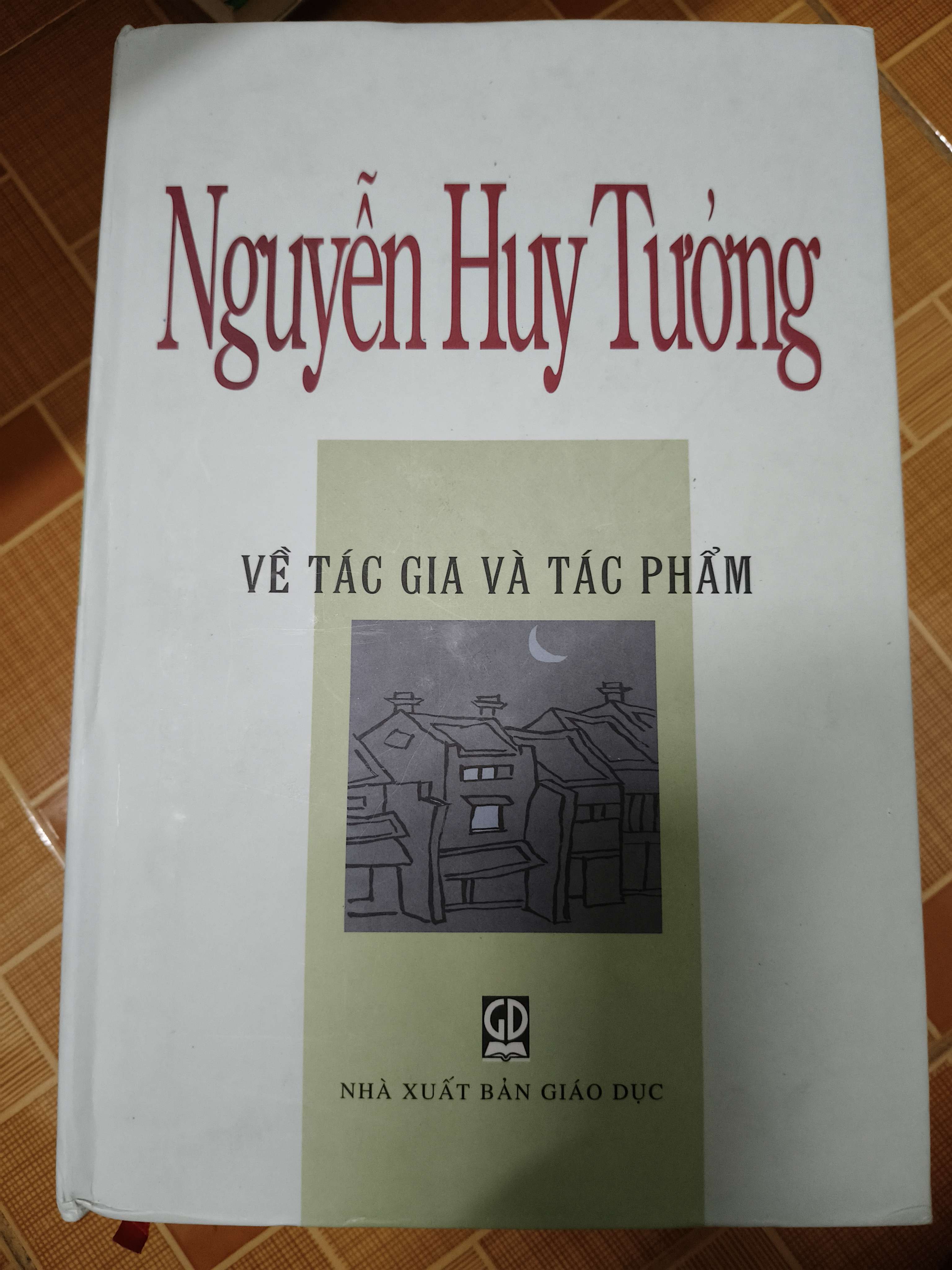 Nguyễn Huy Tưởng về tác gia và tác phẩm - Xb 2007 - 616 trang - Bìa cứng (Sách văn học) ANTQ