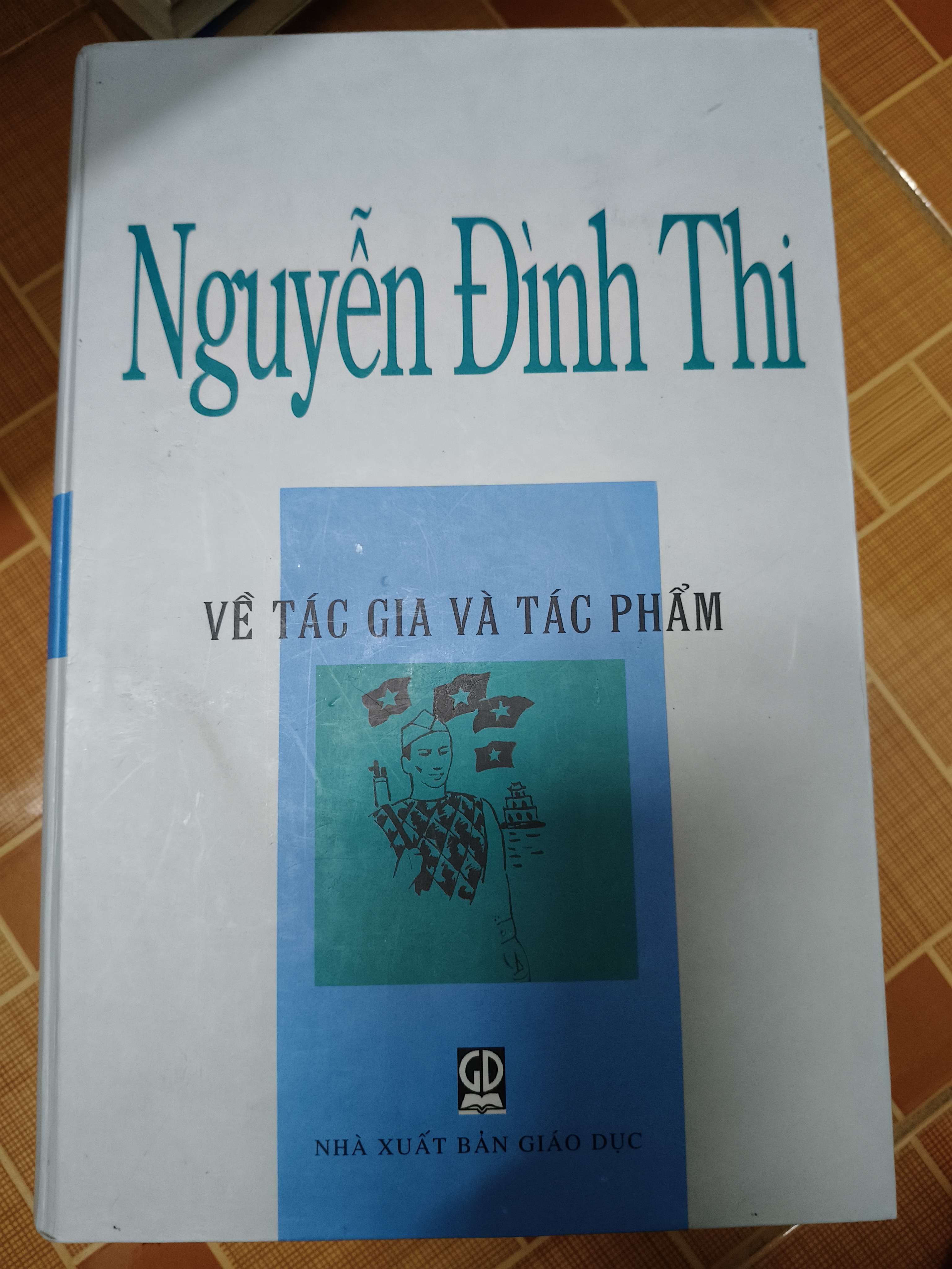Nguyễn Đình Thi về tác gia và tác phẩm - Xb 2007 - 472 trang - Bìa cứng (Sách văn học) ANTQ