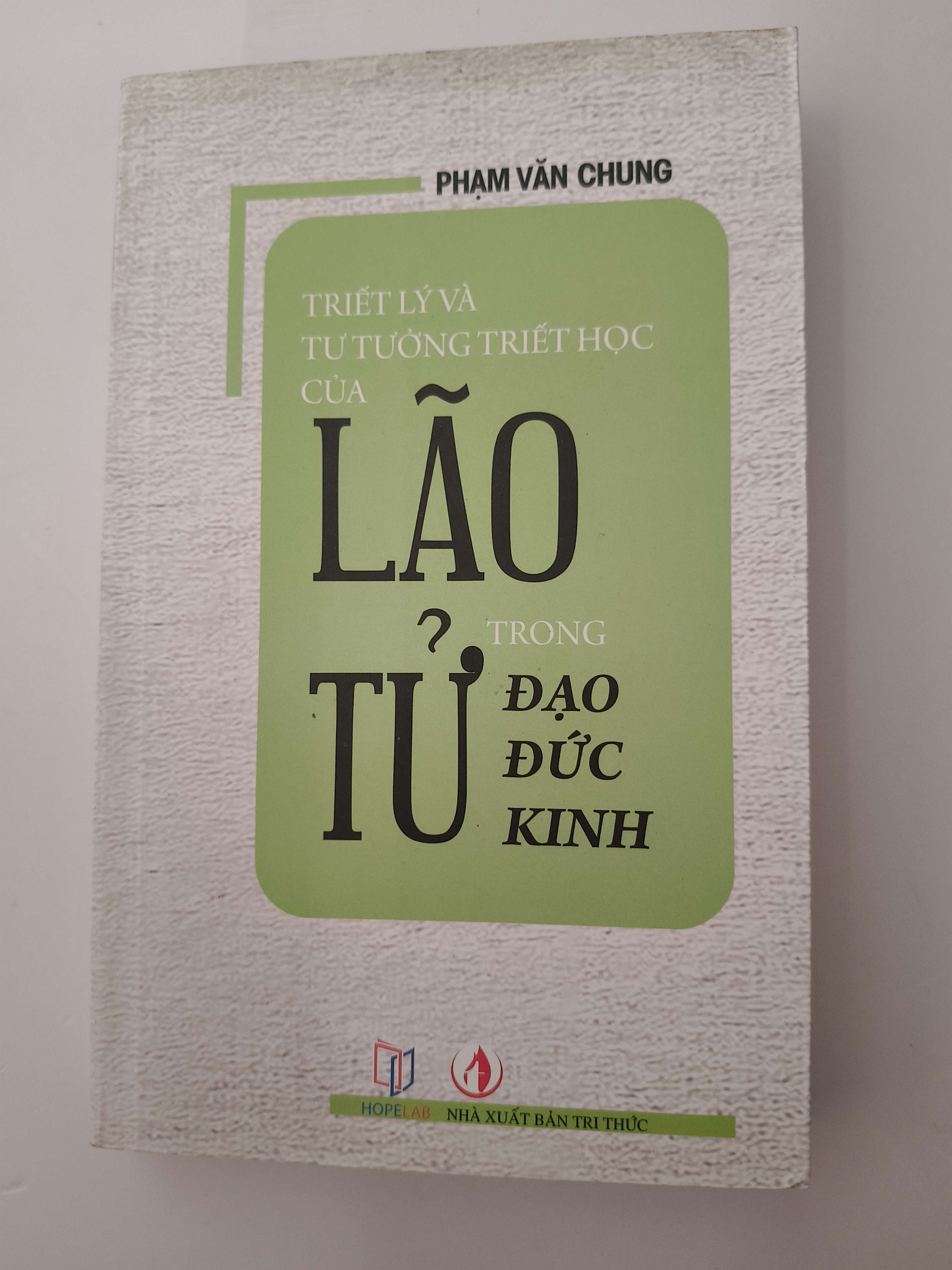 Triết lý và tư tưởng triết học của Lão tử trong đạo đức kinh - Xb 2021 - 390 trang (Sách lịch sử - triết học) ANTQ