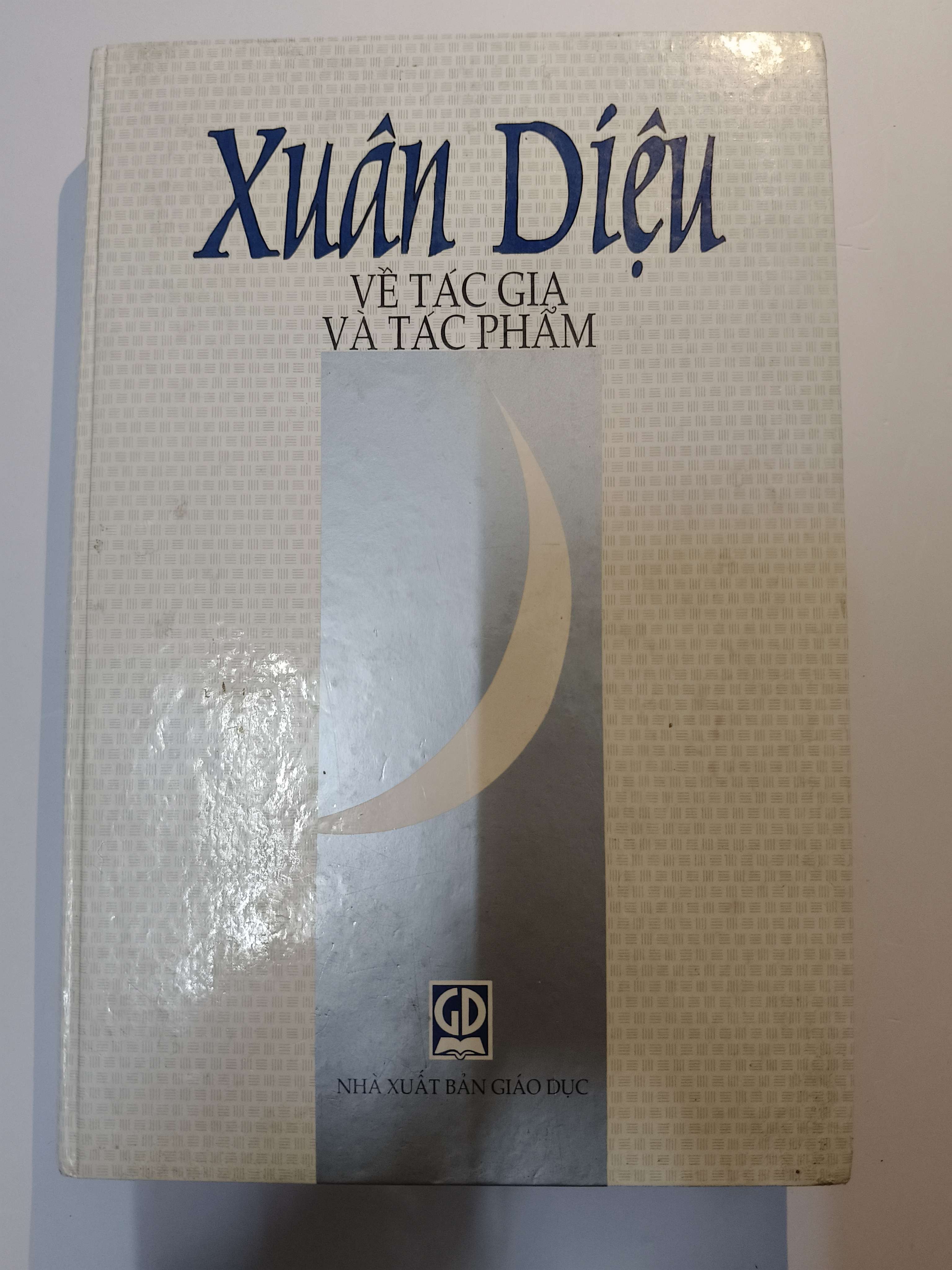 Xuân Diệu về tác gia và tác phẩm - Xb 2000 - 464 trang - Bìa cứng (Sách văn học) ANTQ