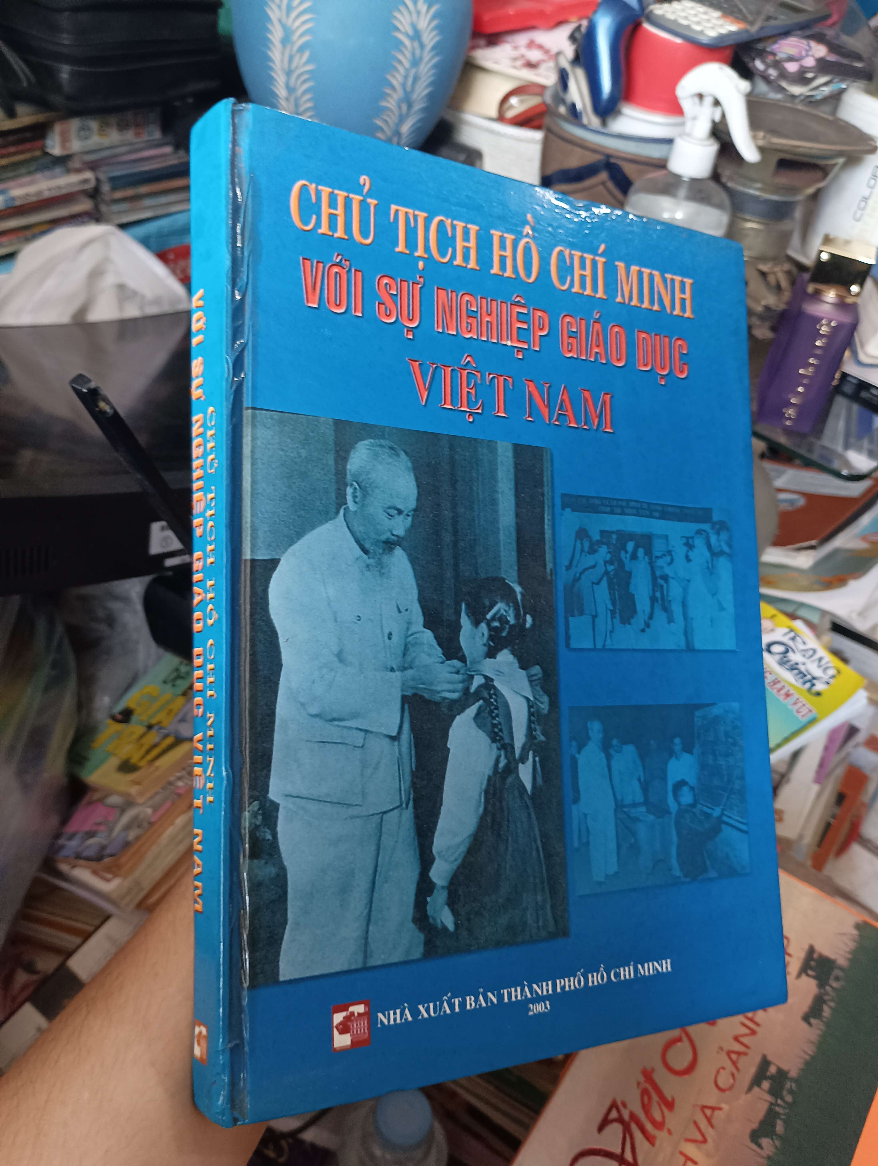 CHỦ TỊCH HỒ CHÍ MINH VỚI SỰ NGHIỆP GIÁO DỤC VIỆT NAM - Trần Quốc Hùng 2003 (Sách văn học) KSX
