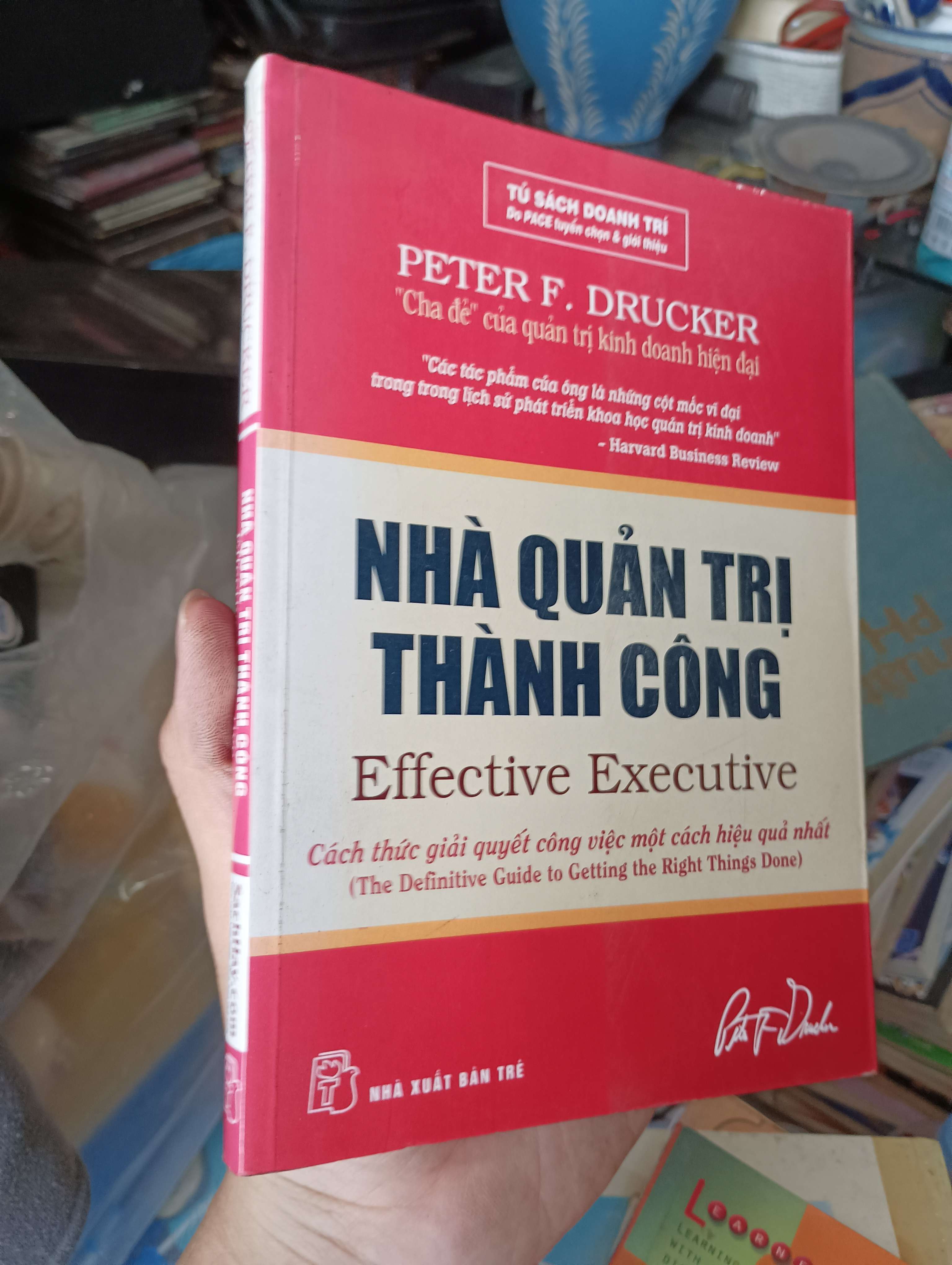 NHÀ QUẢN TRỊ THÀNH CÔNG (Effective Executive) - Peter F. Drucker 2009 (Kinh doanh - Marketing) KSX