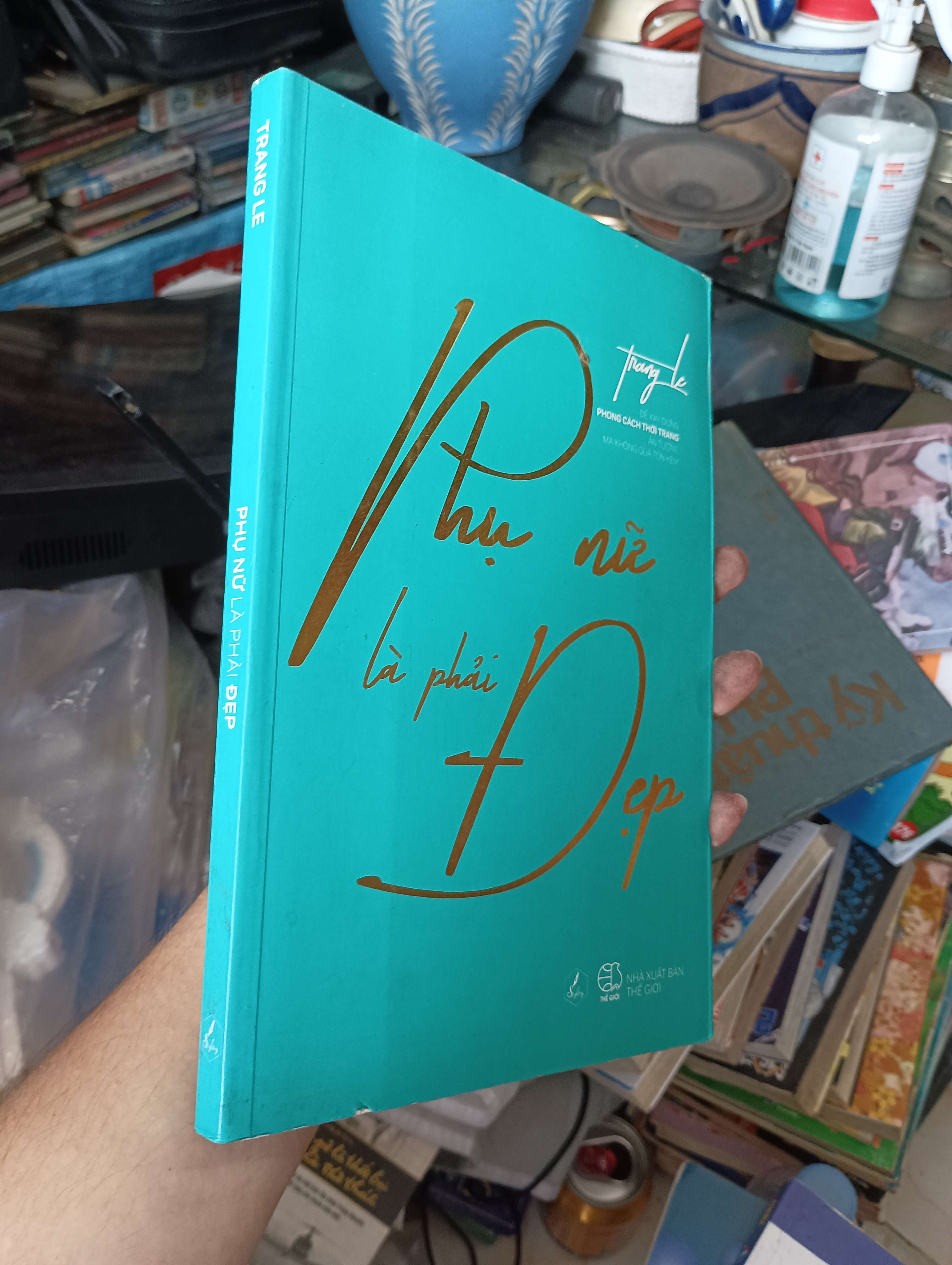 Phụ nữ là phải đẹp - Trang Lê 2017 (Sách văn học) KSX