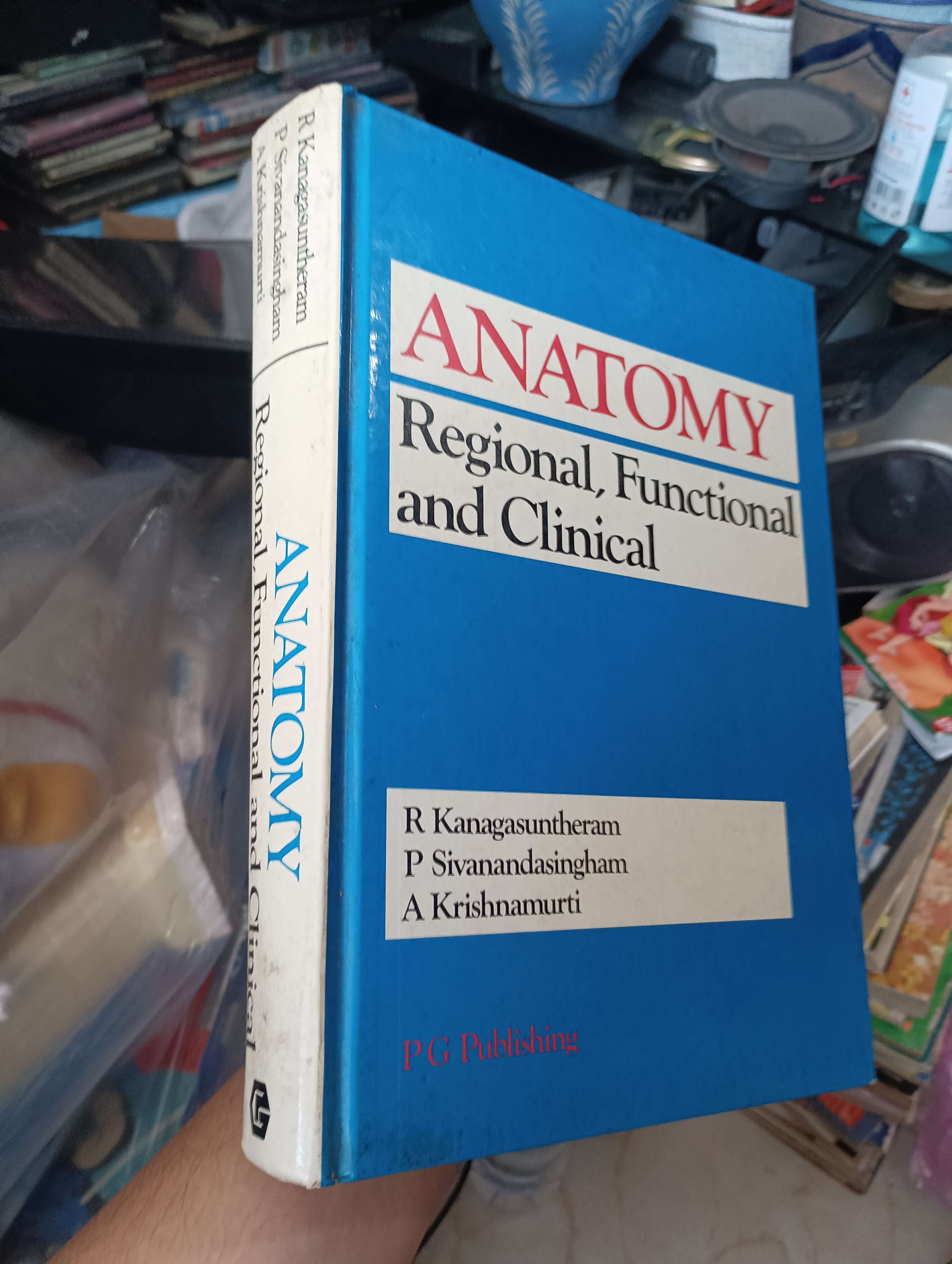 Anatomy Regional, Functional and Clinical - R Kanagasuntheram, P Sivanandasingham, A Krishnamurti 1987 (Sách ngoại) KSX