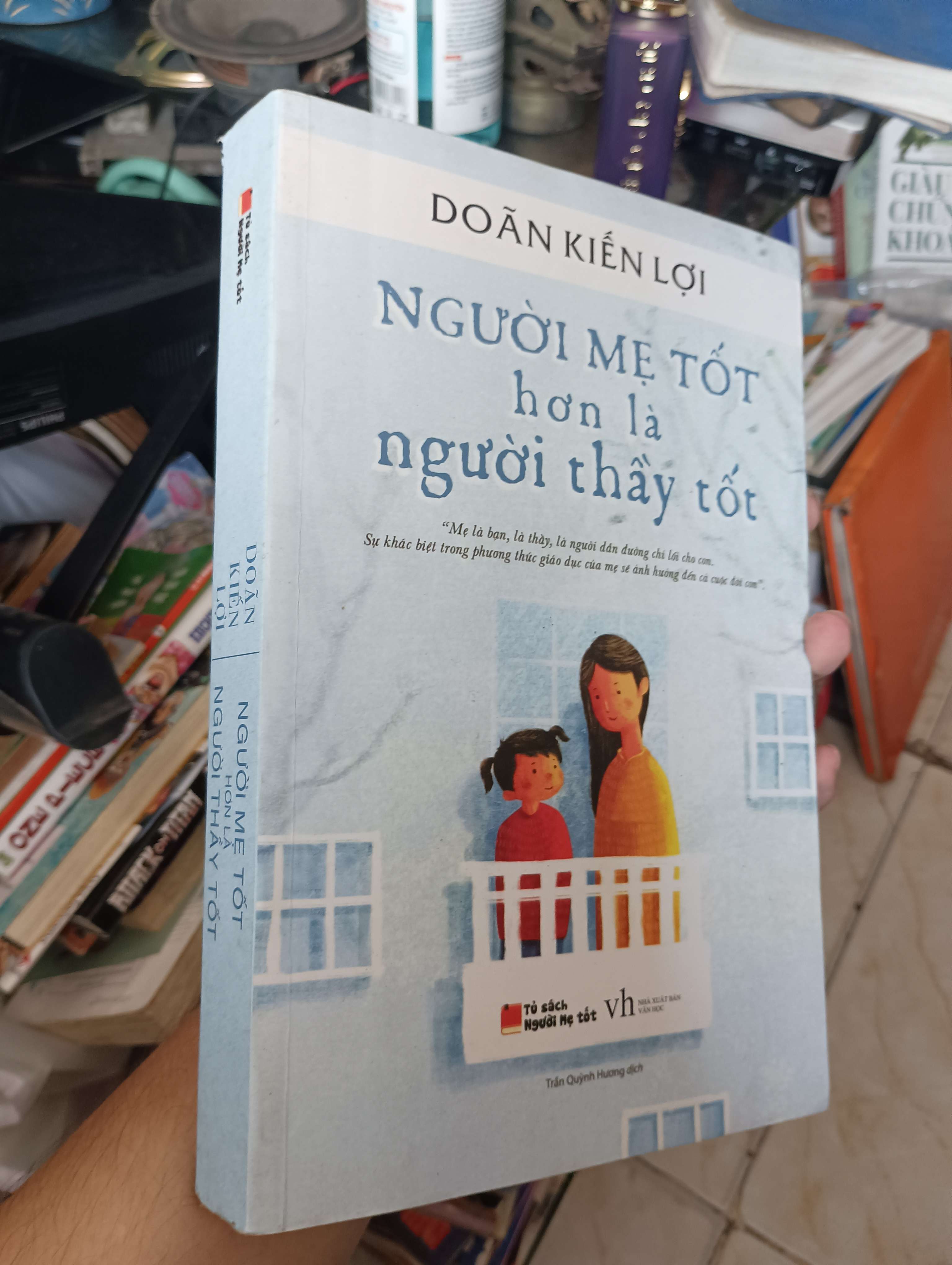Người mẹ tốt hơn là người thầy tốt - Doãn Kiến Lợi 2017 (Sách làm cha mẹ) KSX