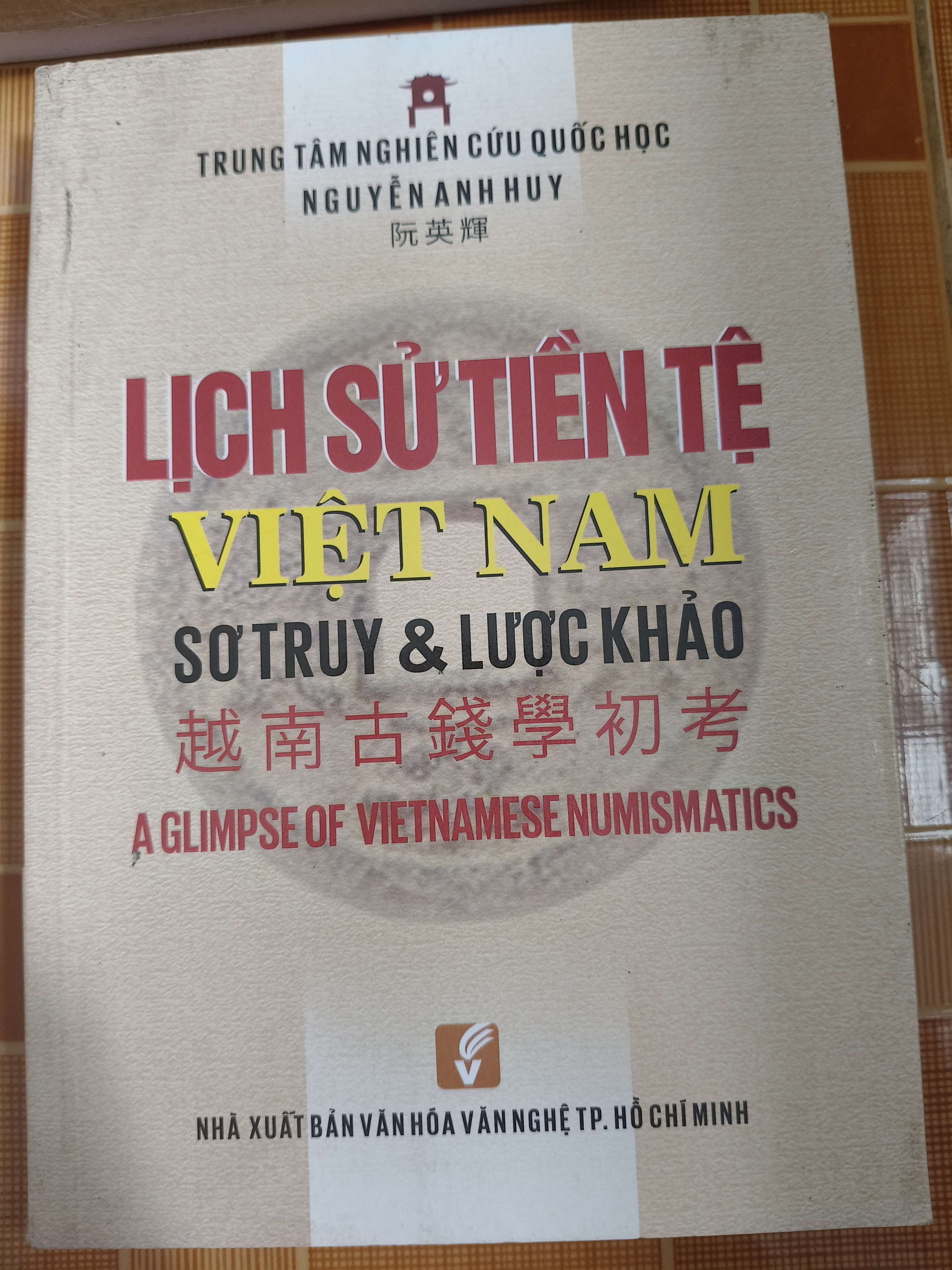 Lịch sử tiền tệ Việt Nam sơ truy & lược khảo - Xb 2013 - 510 trang (Lịch sử Việt Nam) ANTQ
