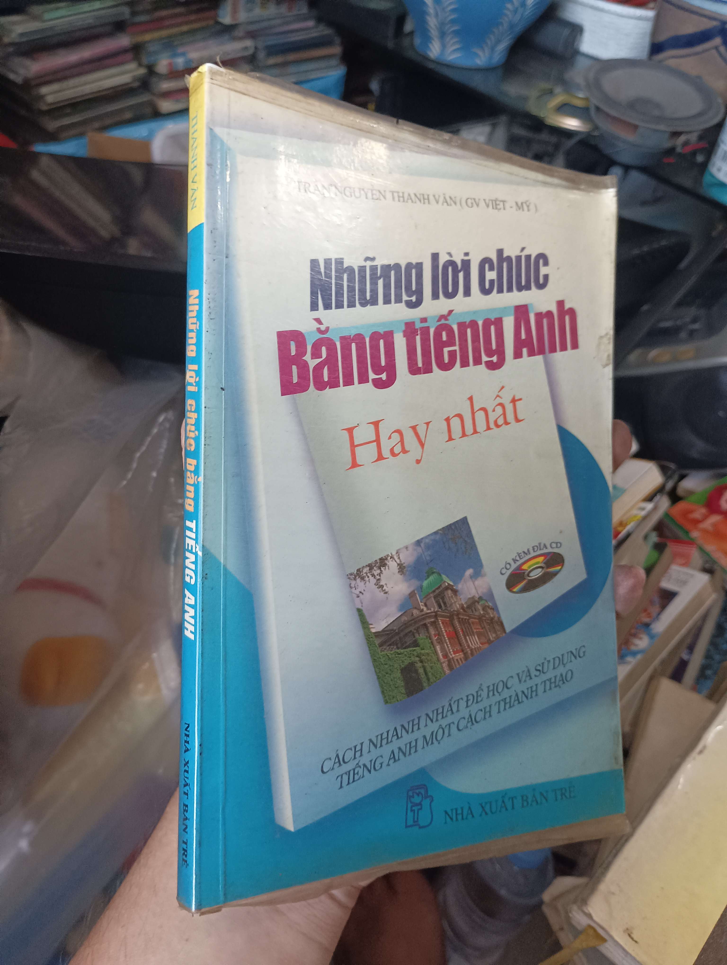 Những lời chúc bằng tiếng Anh hay nhất - Trần Nguyễn Thanh Vân 2007 (Sách học ngoại ngữ) KSX