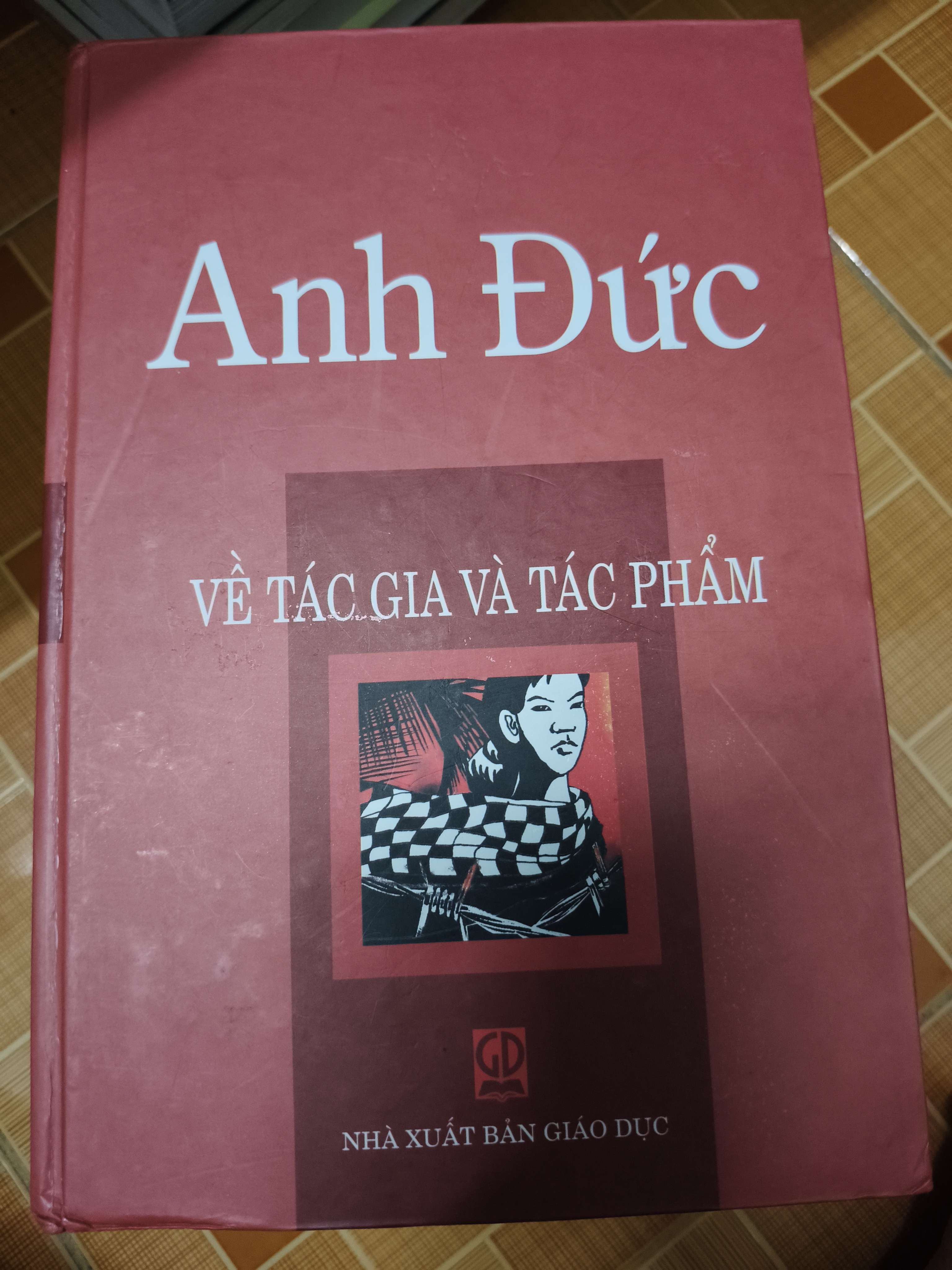 Anh Đức về tác gia và tác phẩm - Xb 2007 - 348 trang - Bìa cứng (Sách văn học) ANTQ