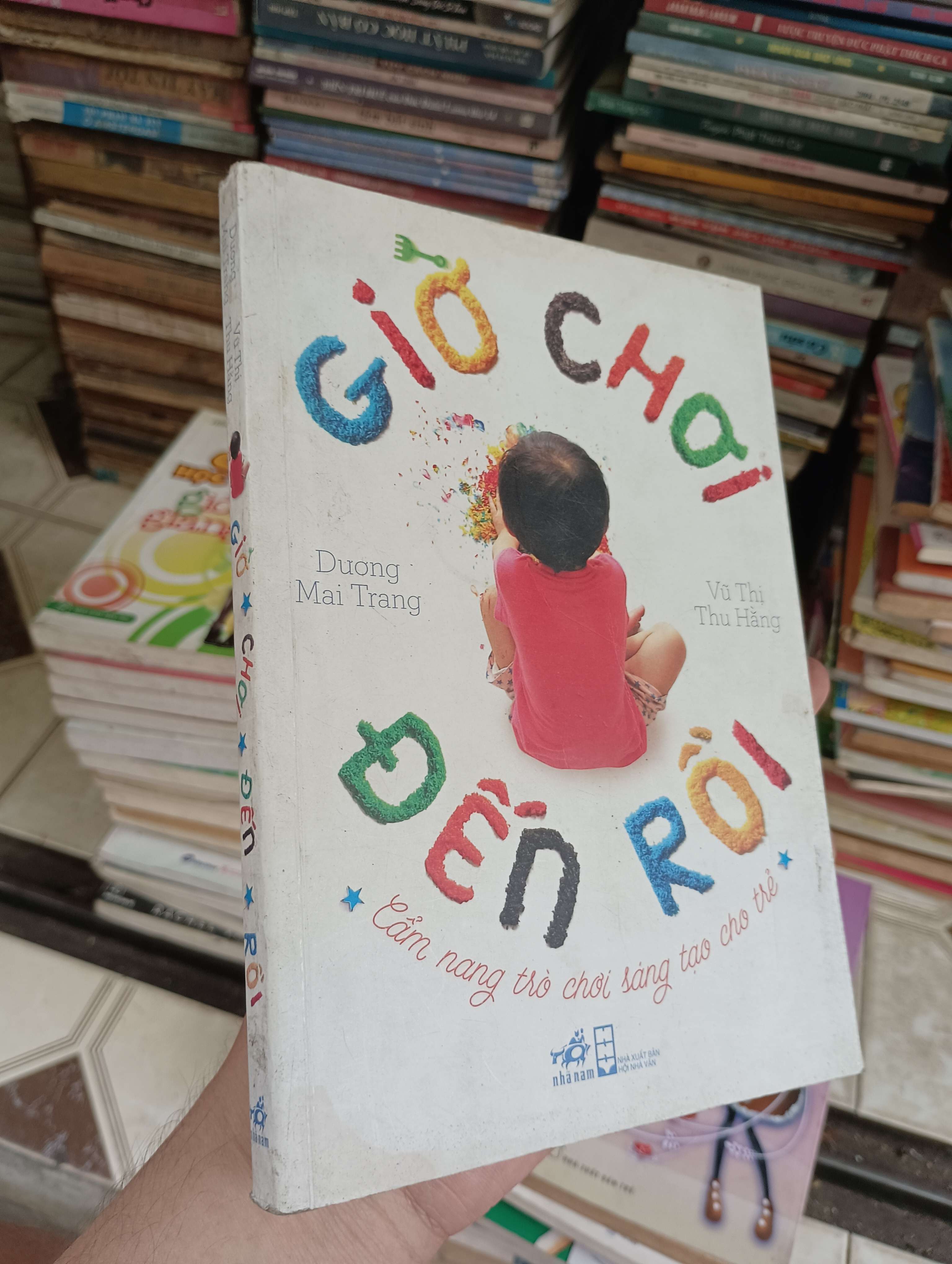 Giờ chơi đến rồi - Cẩm nang trò chơi sáng tạo cho trẻ (Dương Mai Trang, Vũ Thị Thu Hằng) 2015 (Sách làm cha mẹ) BGB