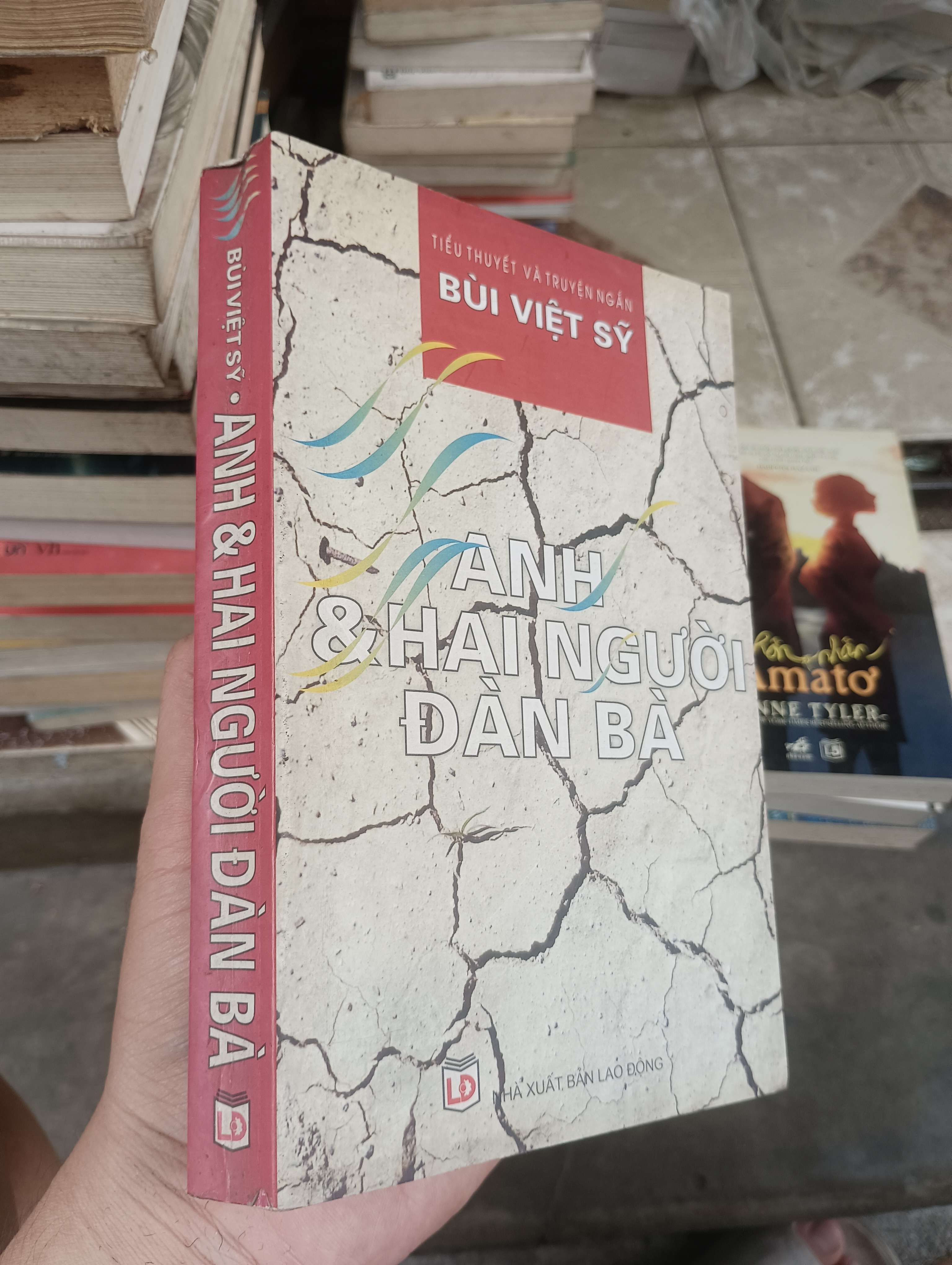 ANH & HAI NGƯỜI ĐÀN BÀ - BÙI VIỆT SỸ 2009 (Tiểu Thuyết) BGB