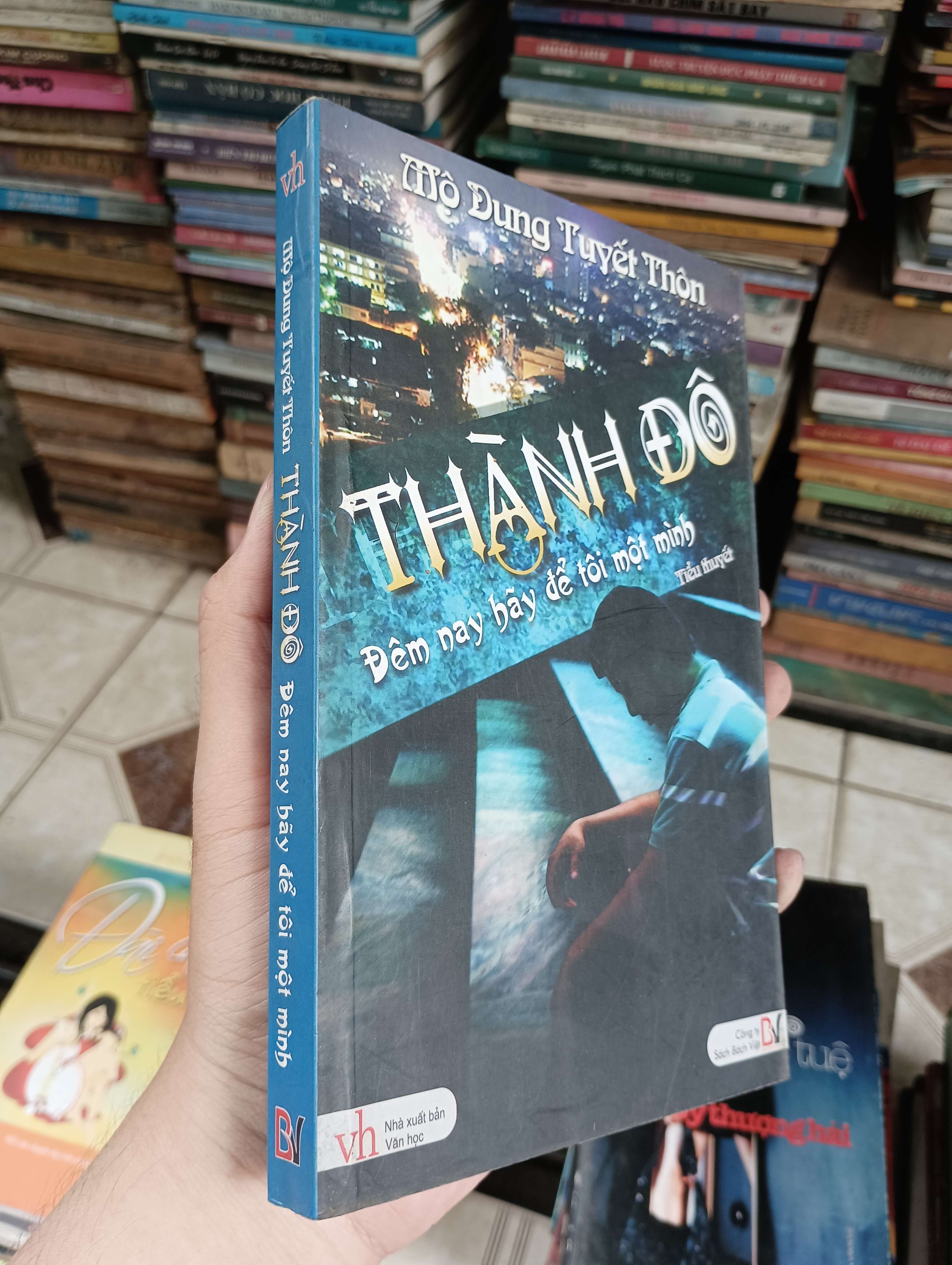 THÀNH ĐÔ: Đêm nay hãy để tôi một mình - Mộ Dung Tuyết Thôn 2010 (Tiểu Thuyết) BGB