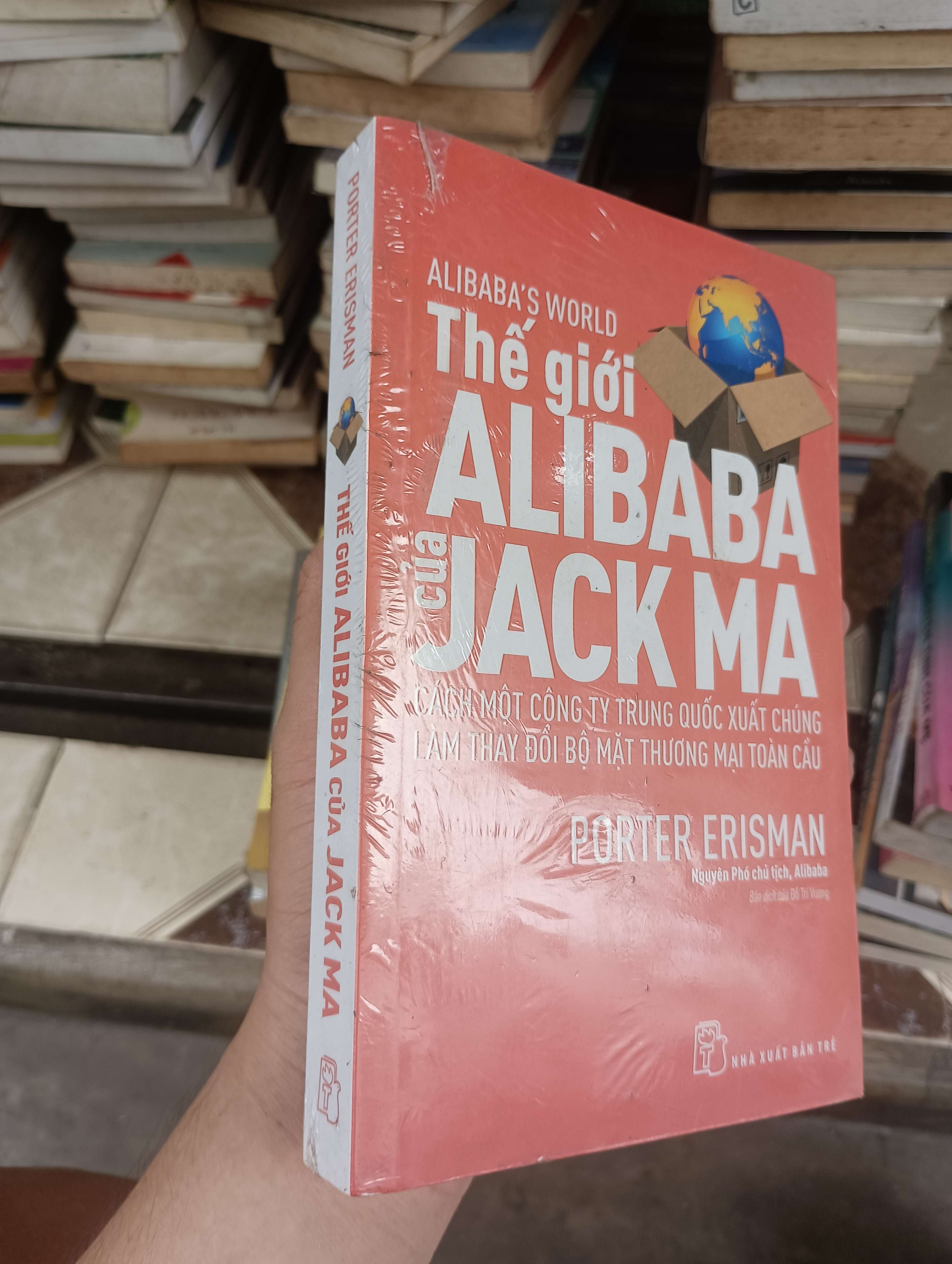 Thế Giới Alibaba Của Jack Ma - Porter Erisman (Kinh doanh - Marketing) BGB