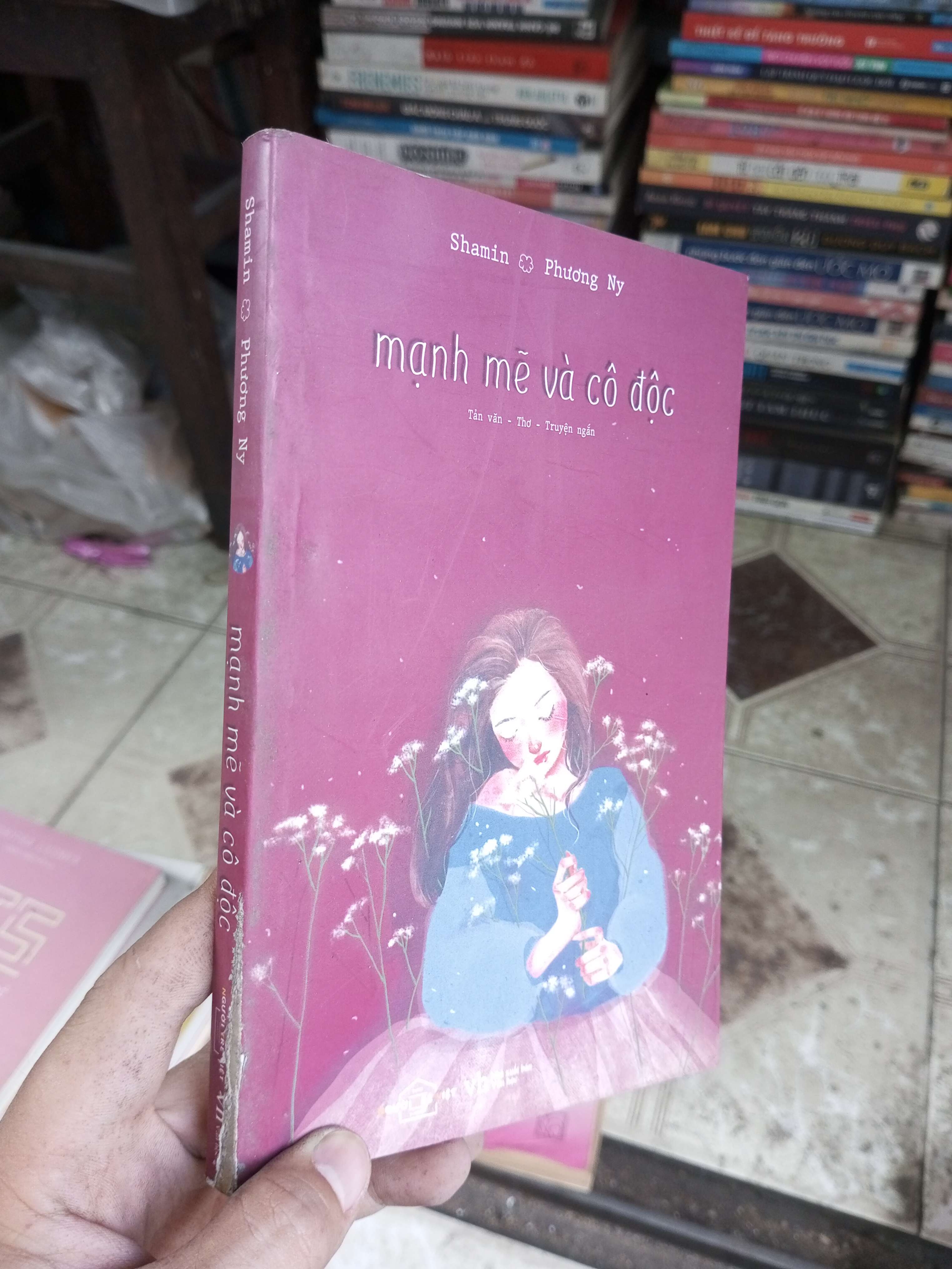 Mạnh mẽ và cô độc - Shamin, Phương Ny 2017 mới 90% (Truyện Ngắn) BGB